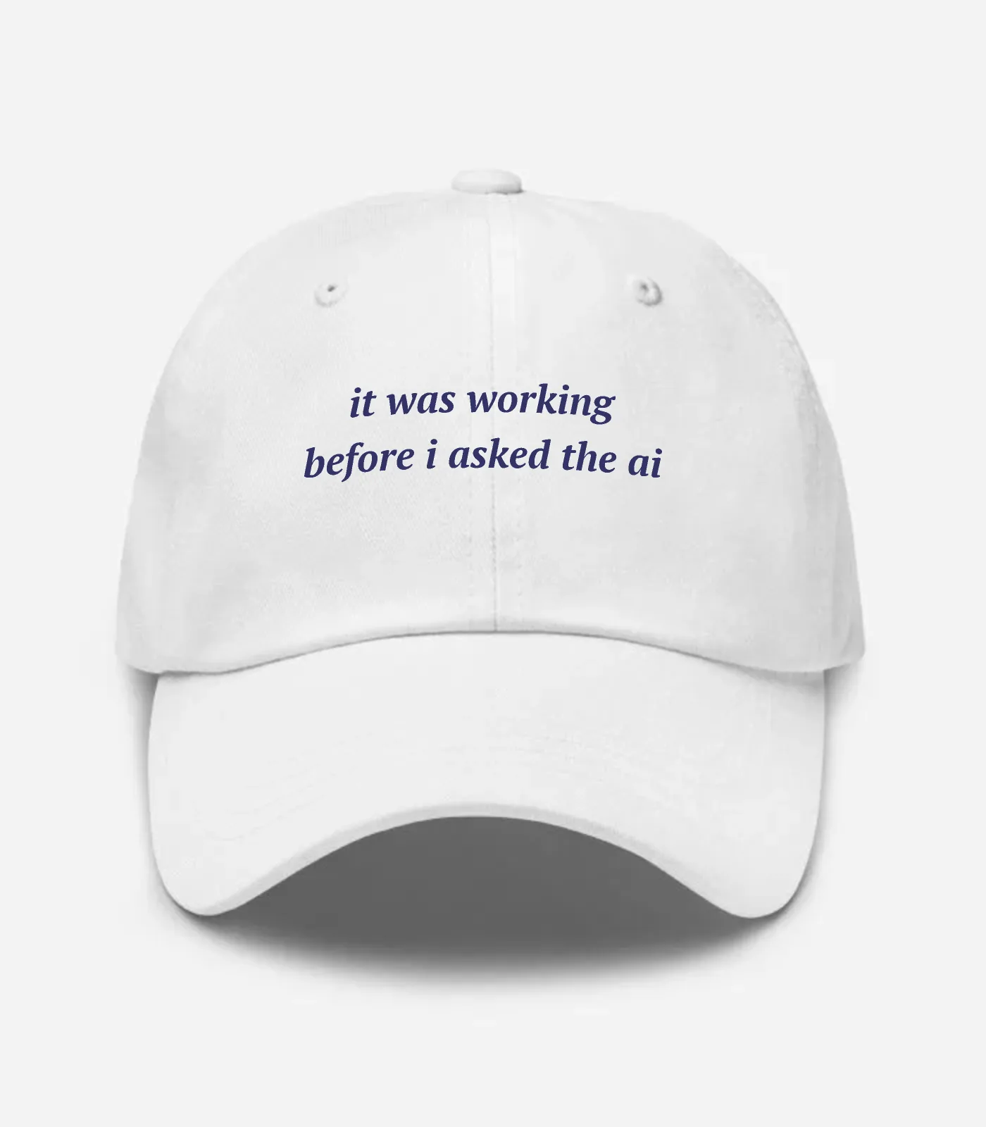 It Was Working Before I Ask... Hat