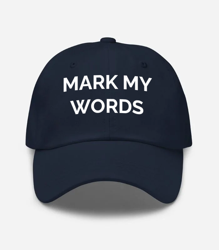 MARK MY WORDS Hat