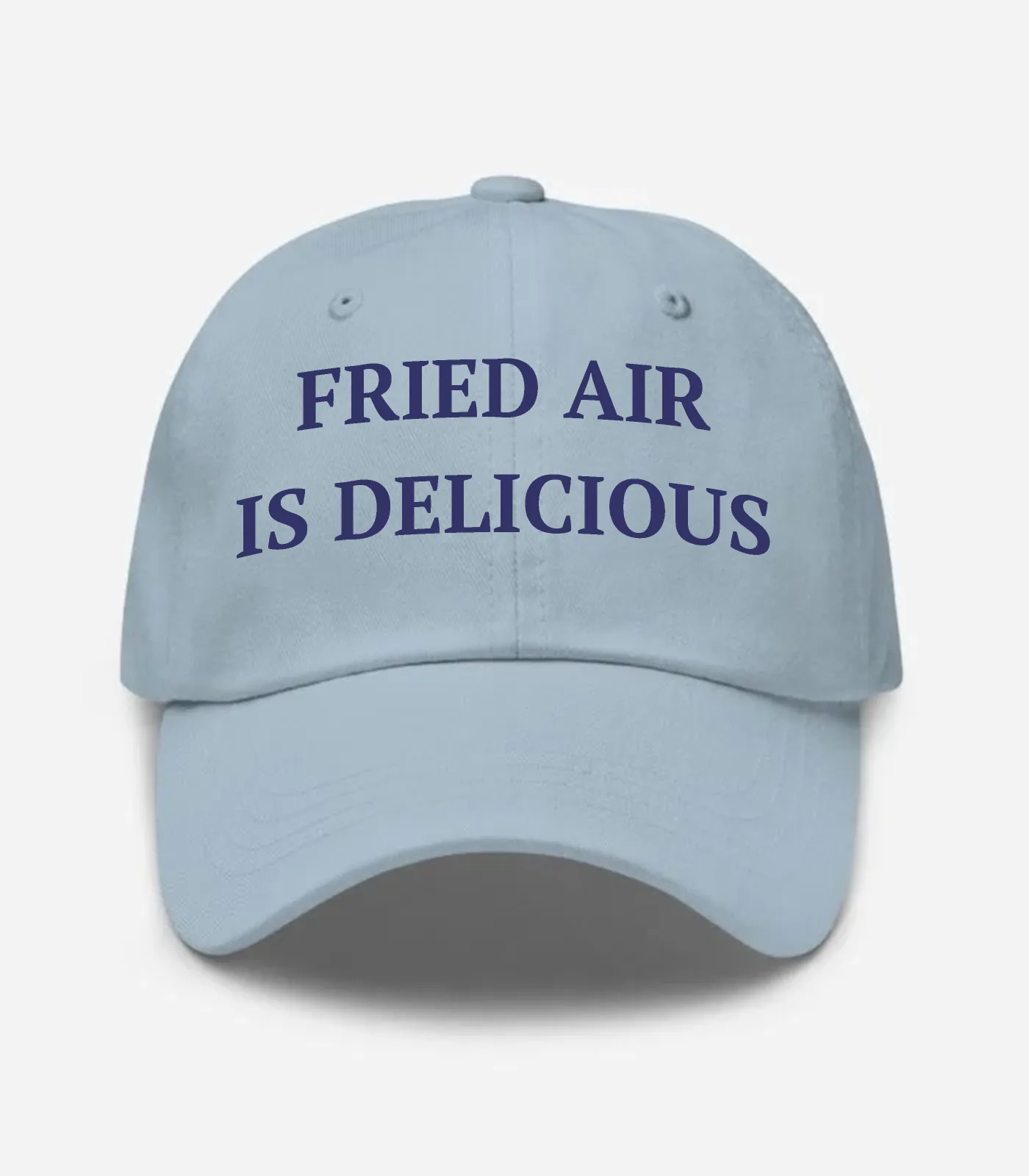 Fried Air Is Delicious Hat - Light Blue