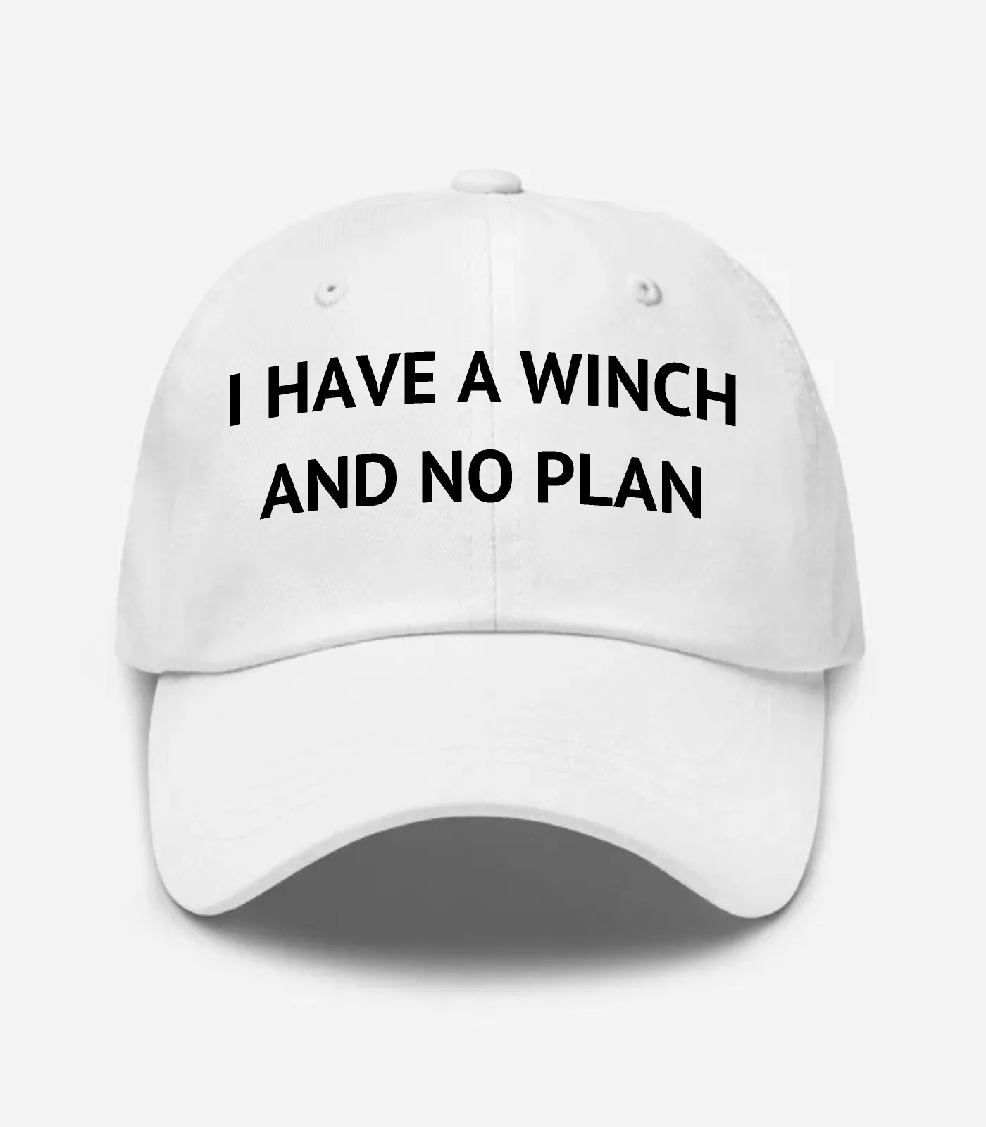 I Have A Winch And No Plan Hat - White