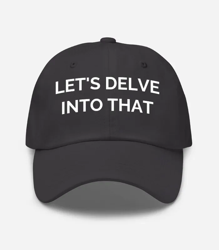 Let's Delve Into That Hat - Dark Grey
