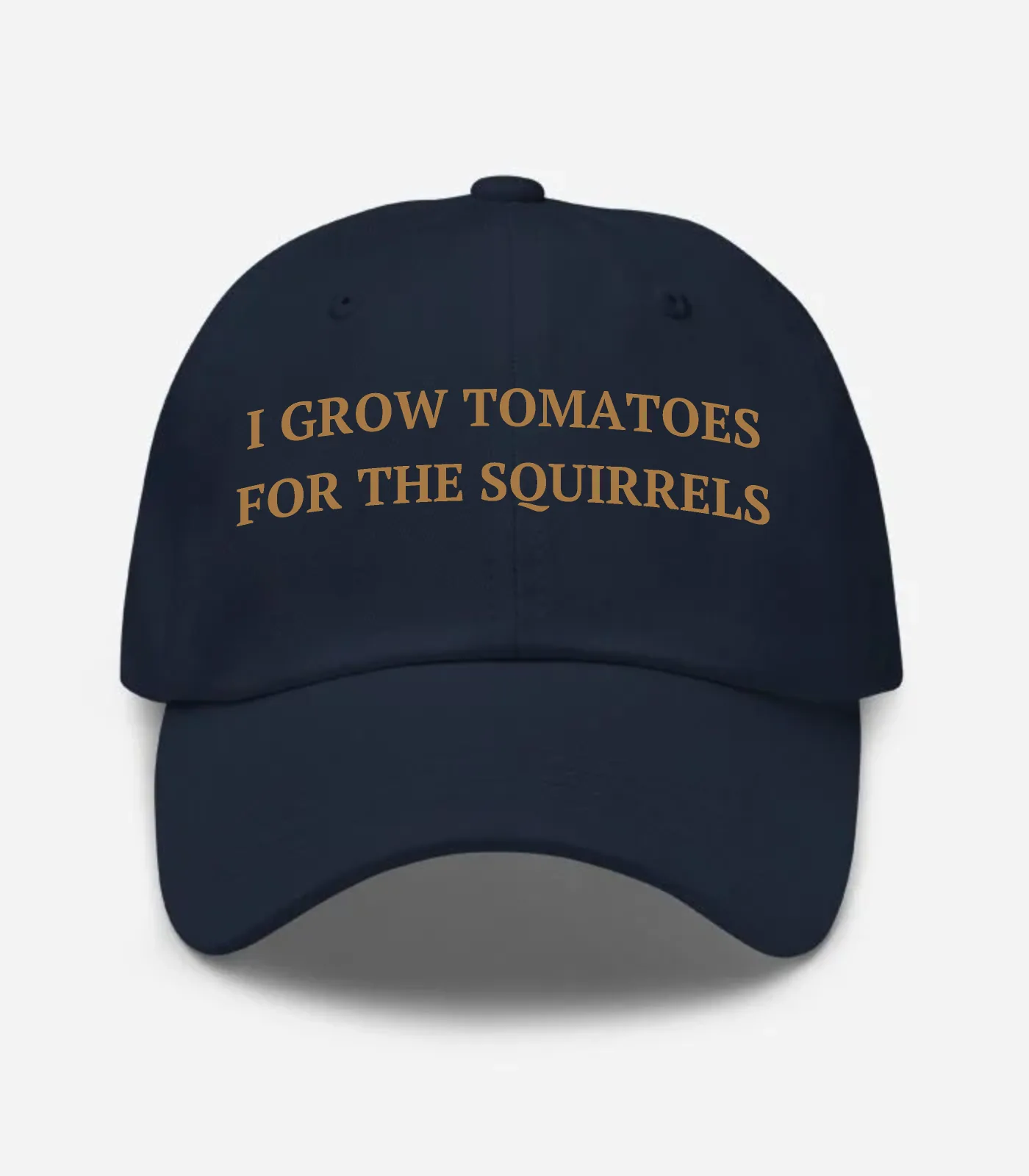 I Grow Tomatoes For The Squirrels Hat