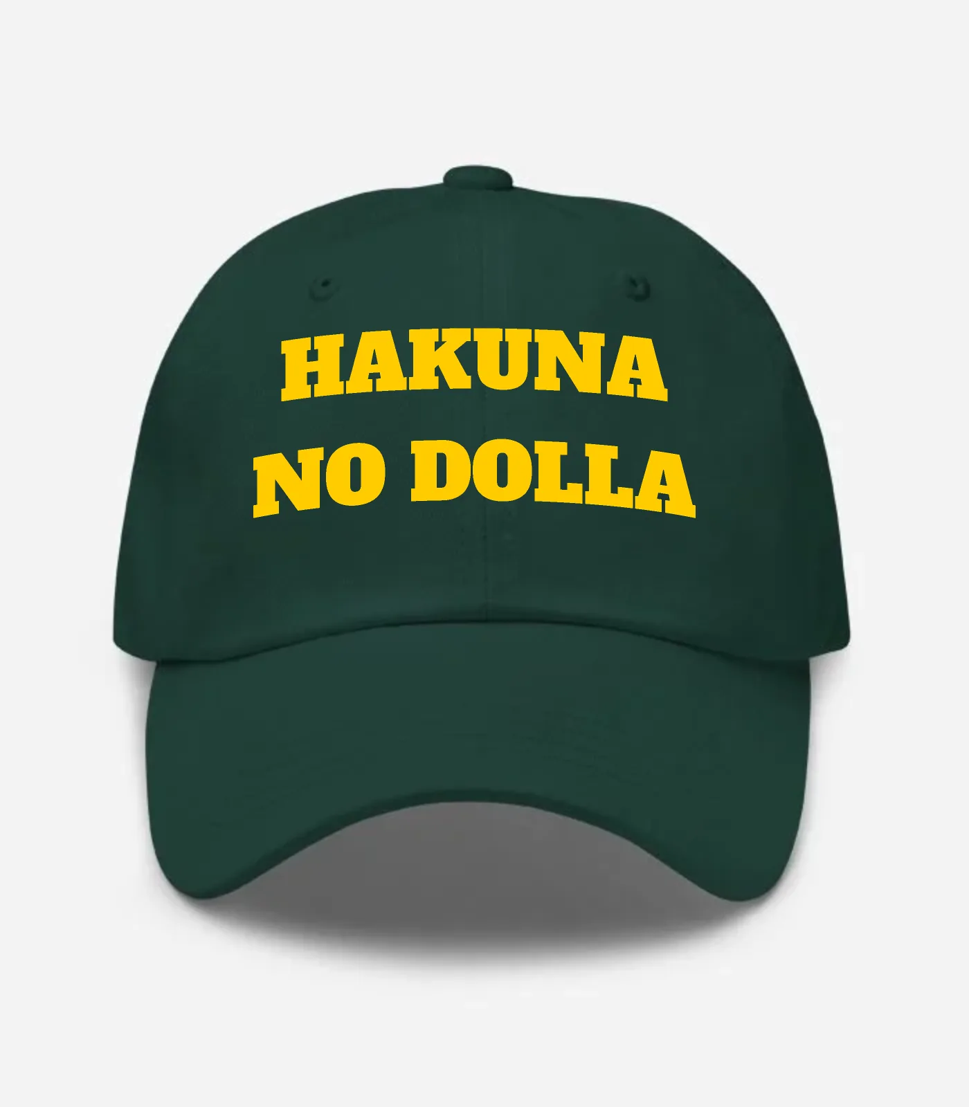 Hakuna No Dolla Hat - Spruce
