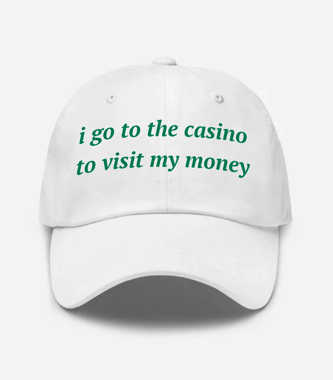 I Go To The Casino To Visit My Money Hat - White