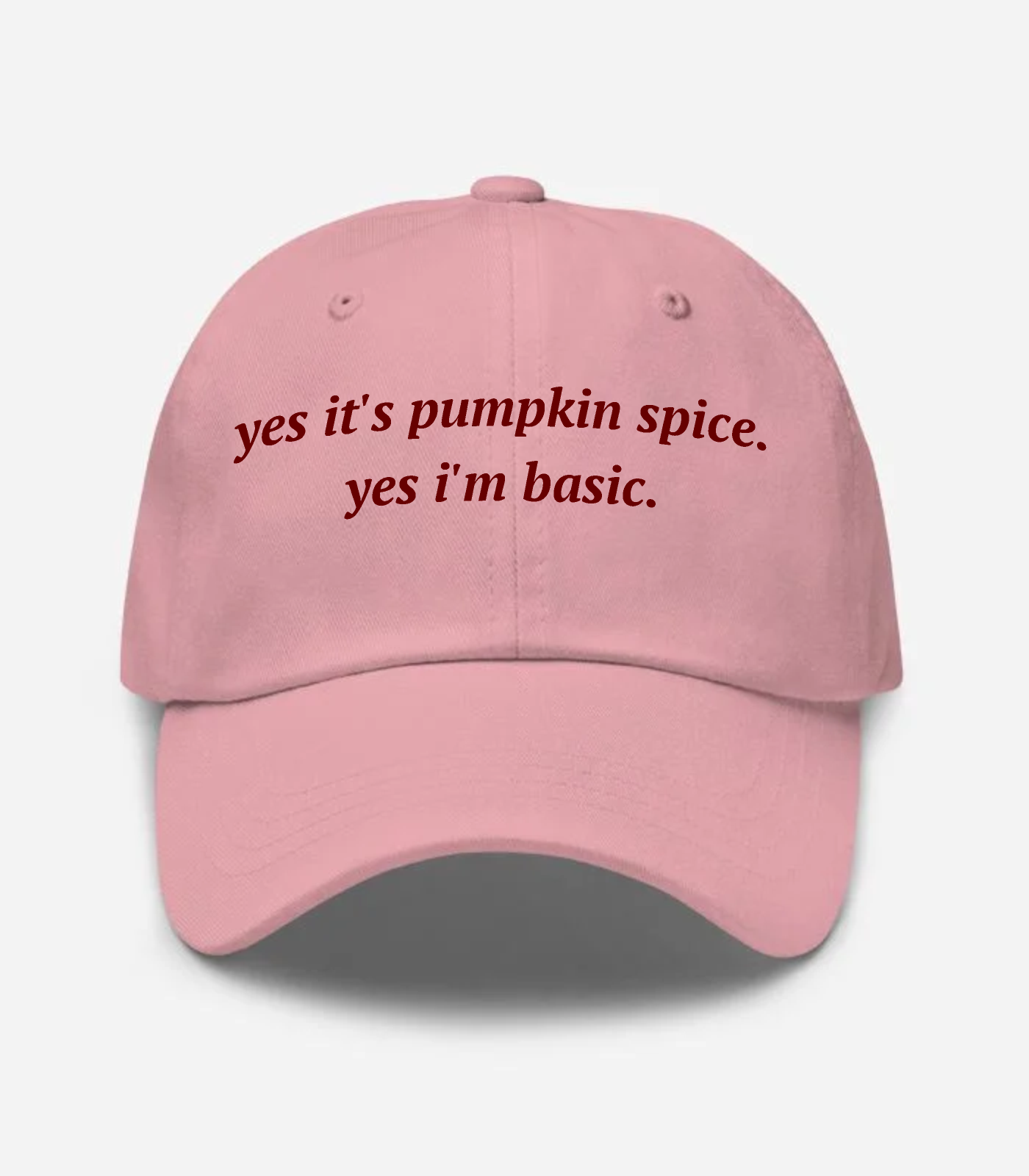 Yes It's Pumpkin Spice. Yes... Hat - Pink
