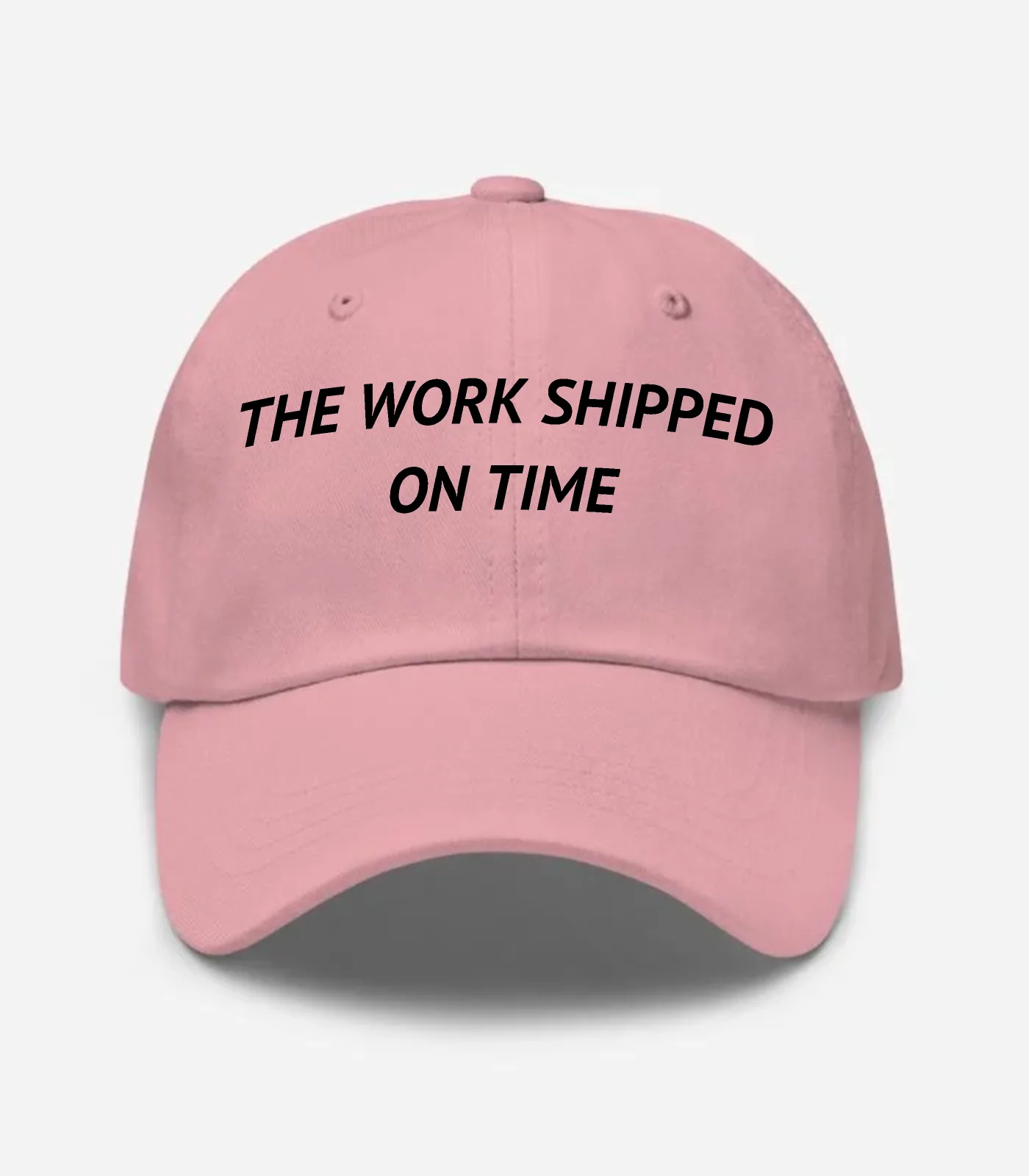 The Work Shipped On Time Hat