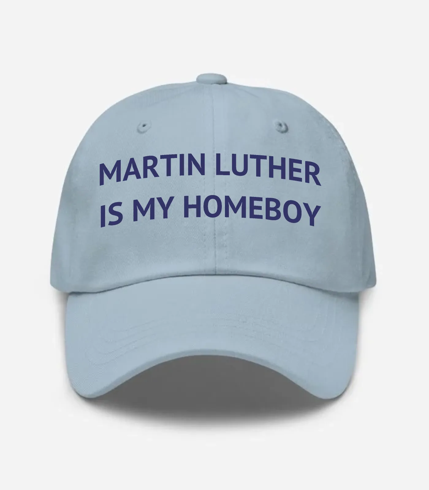 Martin Luther Is My Homeboy Hat - Light Blue