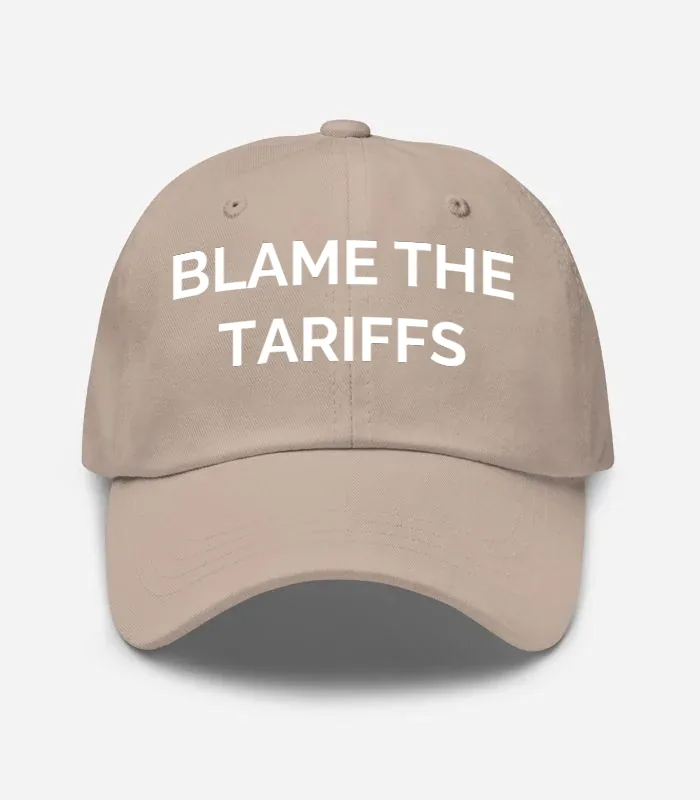 Blame The Tariffs Hat - Stone