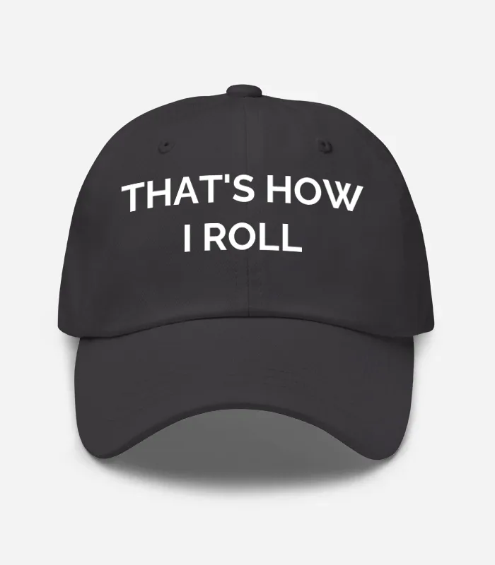 That's How I Roll Hat - Dark Grey