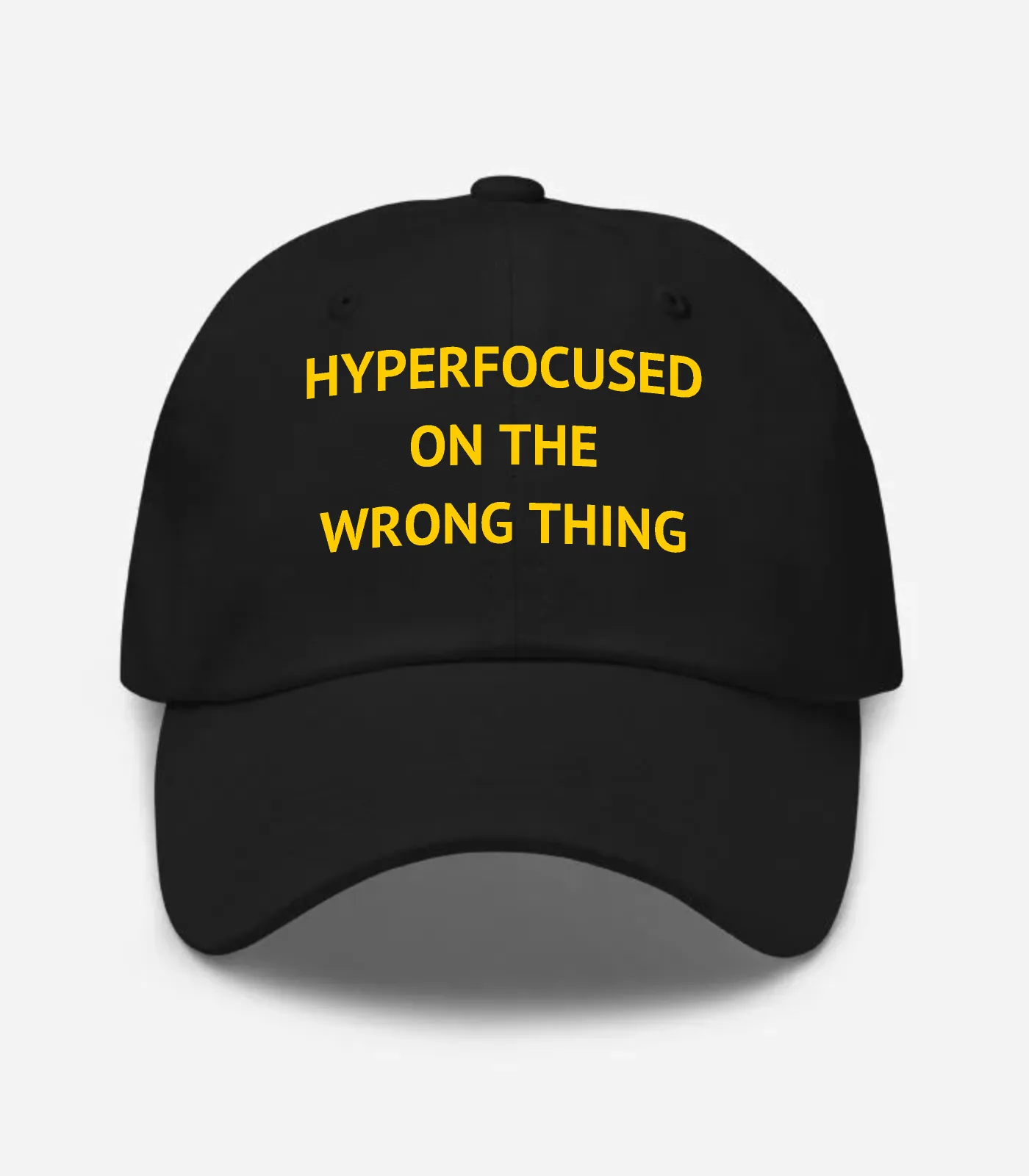 Hyperfocused On The Wrong Thing Hat - Black