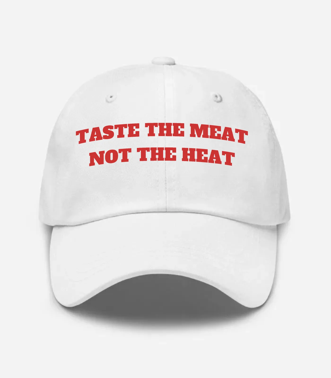 Taste The Meat Not The Heat Hat