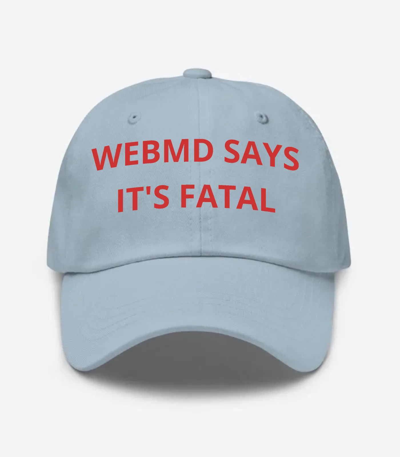 Webmd Says It's Fatal Hat - Light Blue