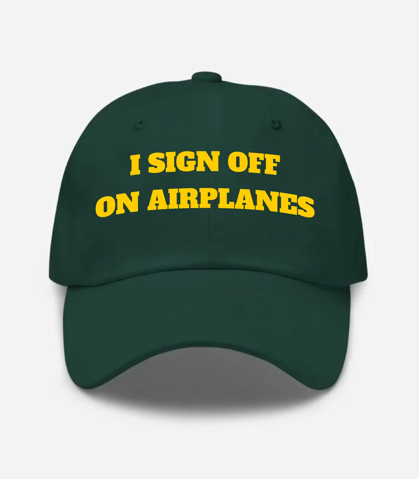 I Sign Off On Airplanes Hat