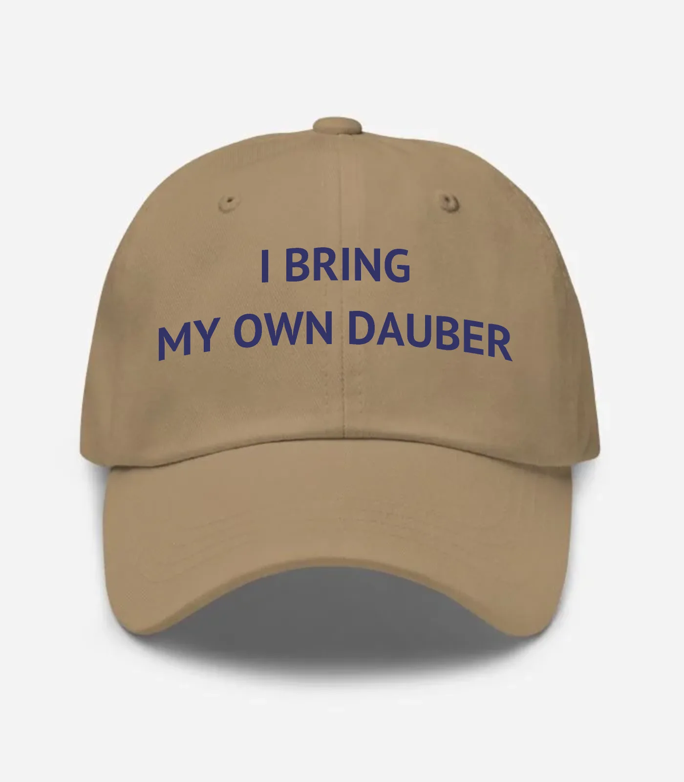 I Bring My Own Dauber Hat