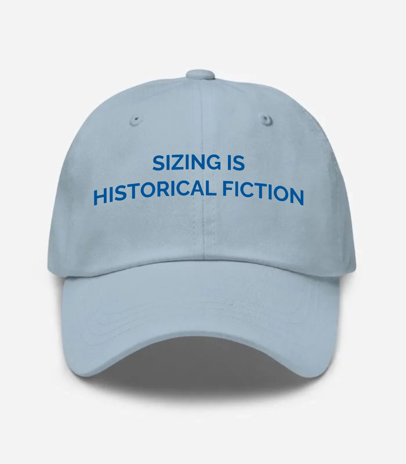 Sizing Is Historical Fiction Hat - Light Blue