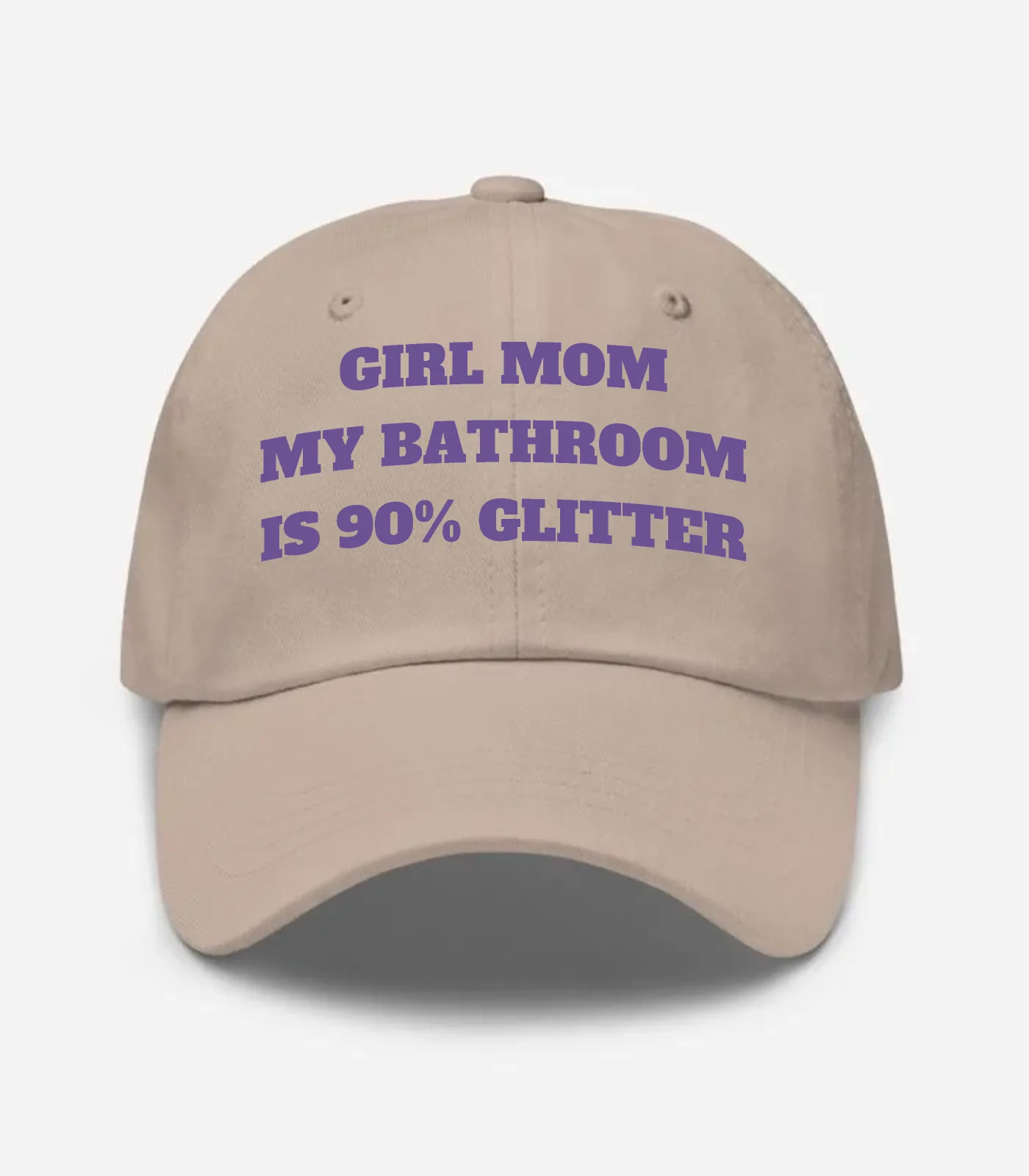 Girl Mom My Bathroom Is 90% Glitter Hat