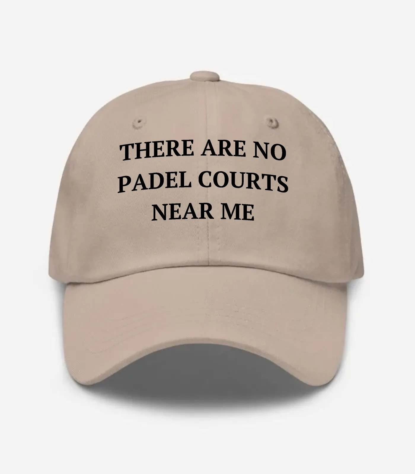 There Are No Padel Courts N... Hat - Stone