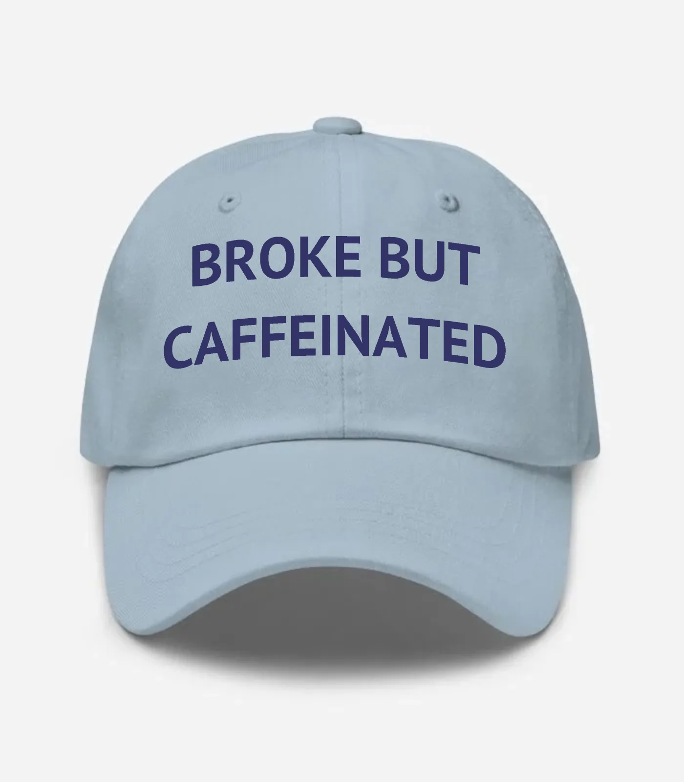 Broke But Caffeinated Hat - Light Blue