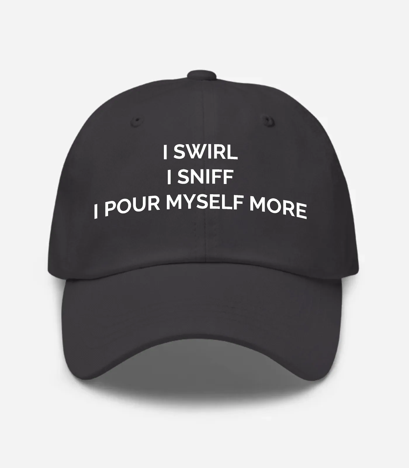 I Swirl I Sniff I Pour Myself More Hat - Dark Grey