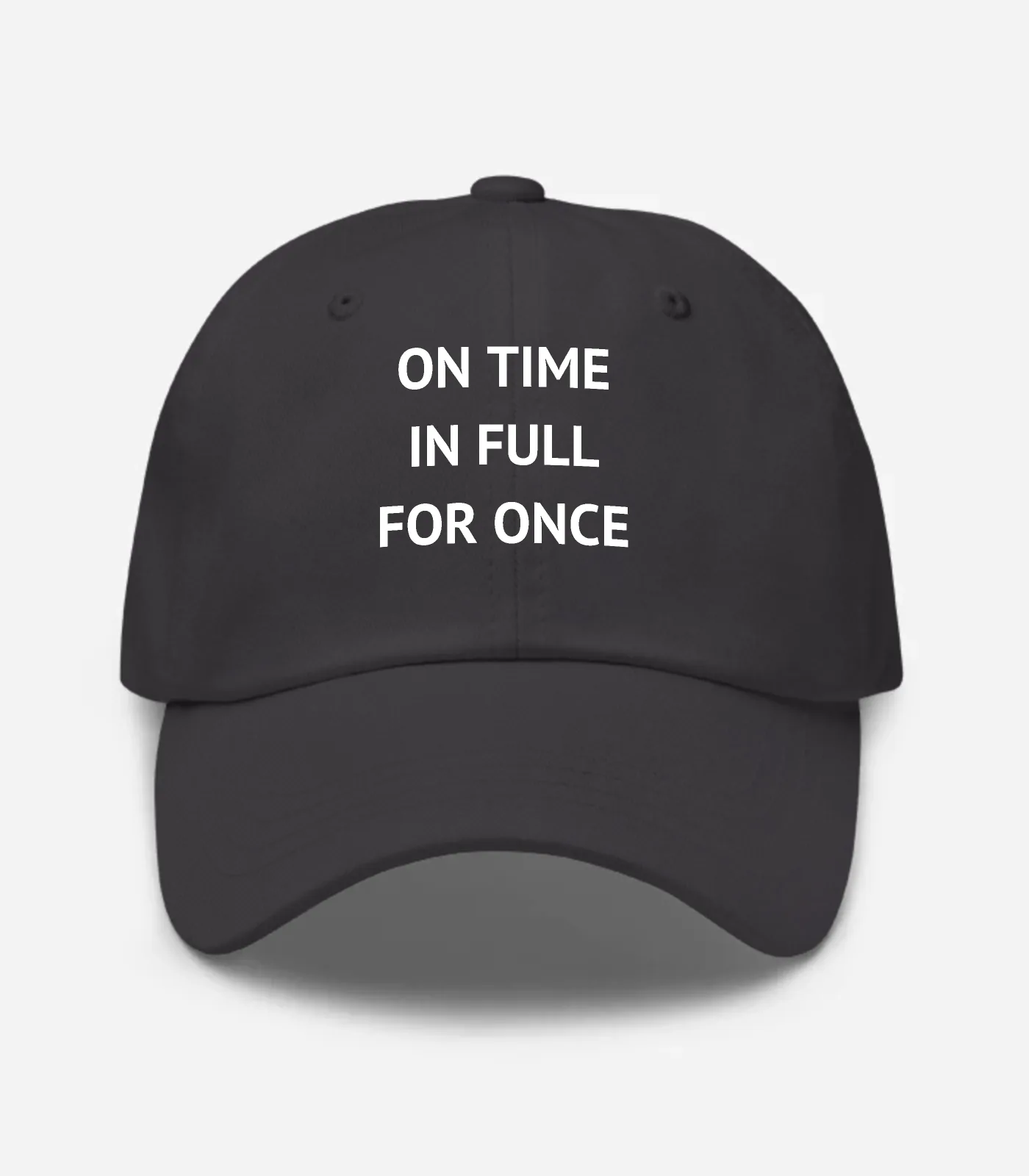 On Time In Full For Once Hat