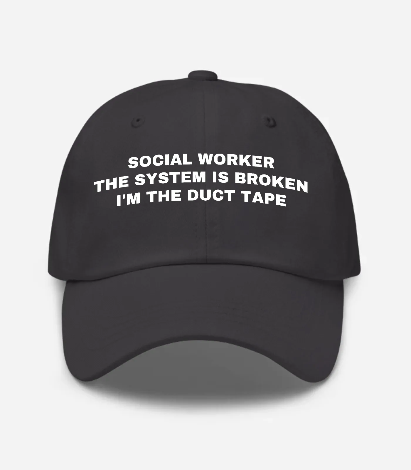 Social Worker The System Is Broken I'm The Duct Tape Hat