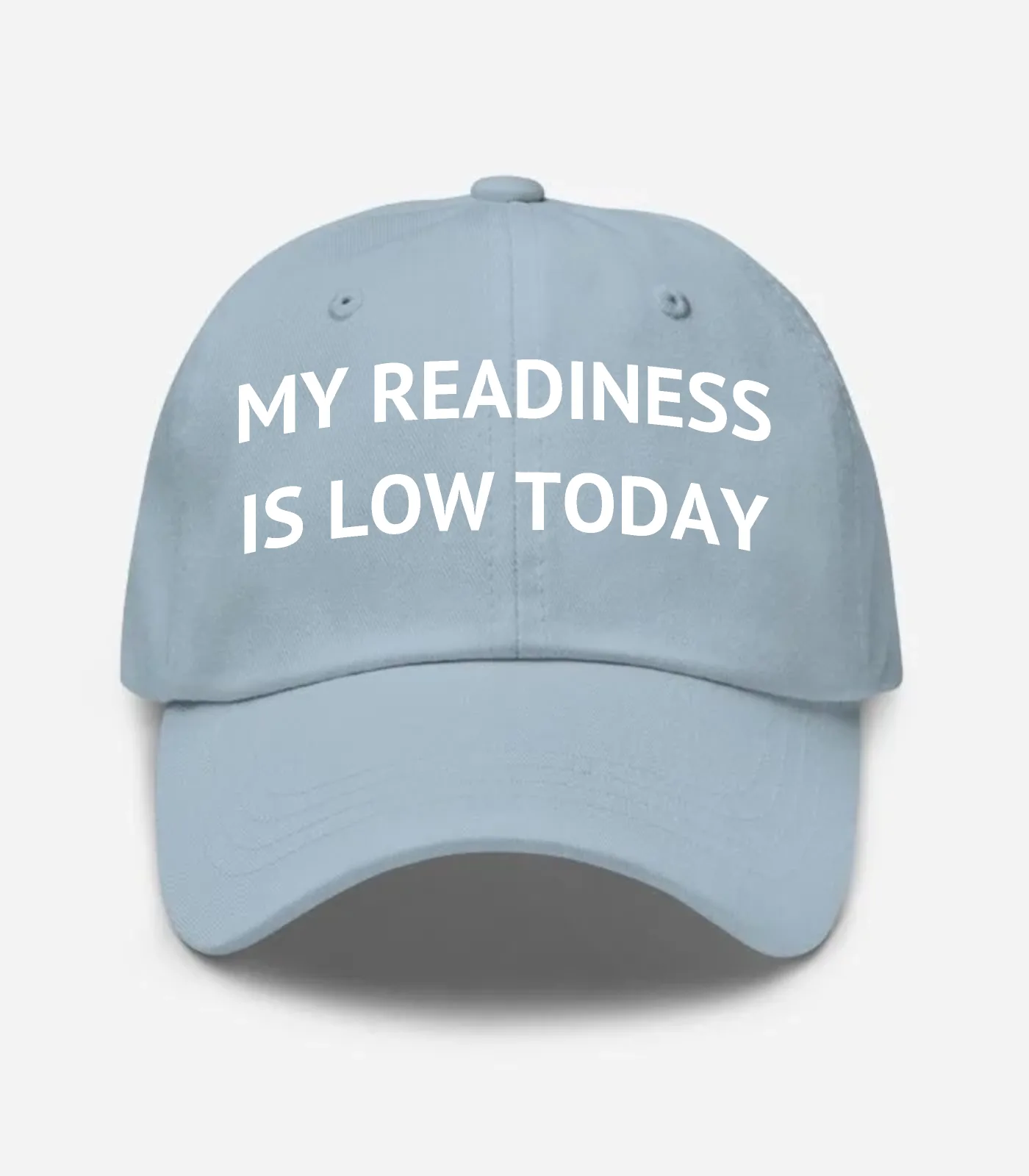 My Readiness Is Low Today Hat - Light Blue