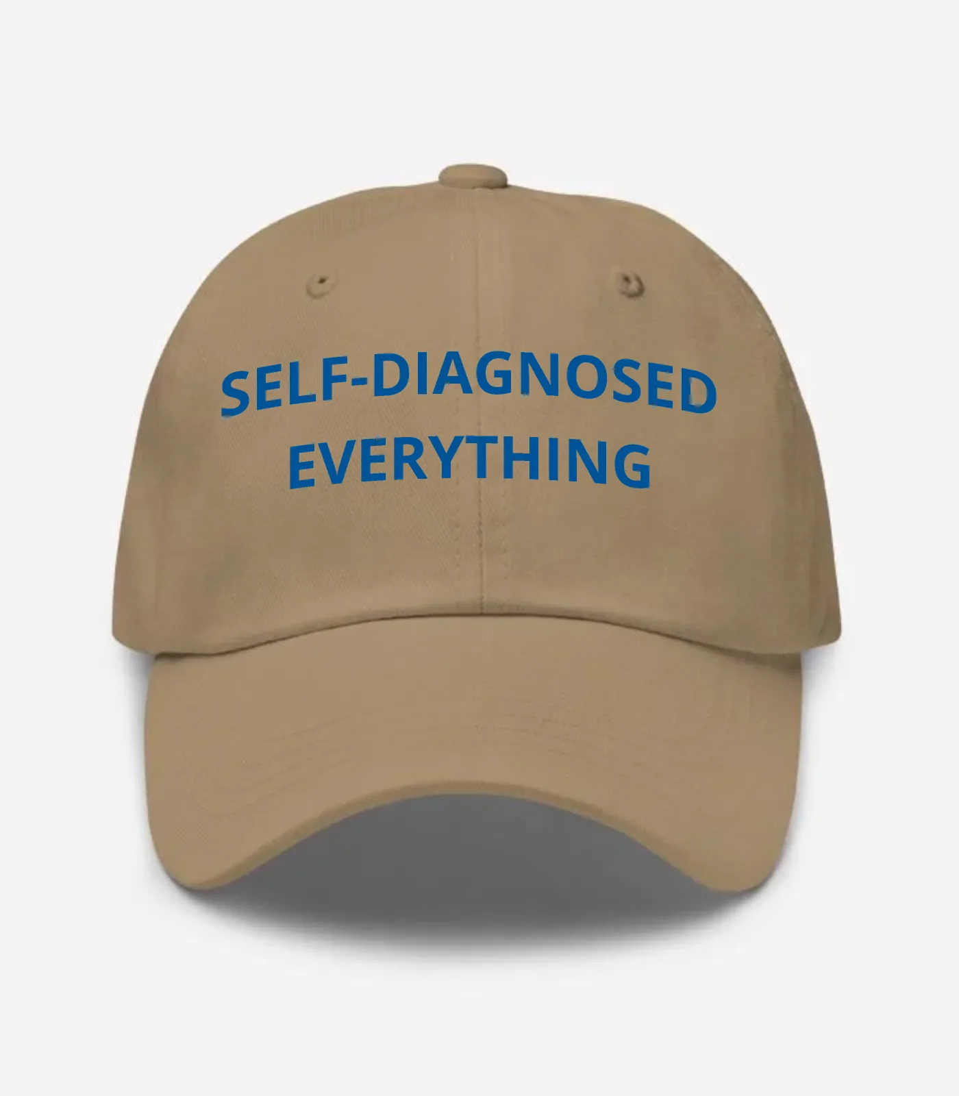 Self-diagnosed Everything Hat - Khaki