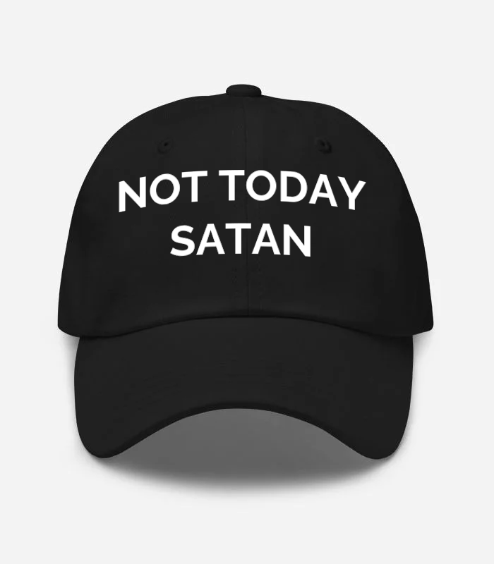 NOT TODAY SATAN Hat