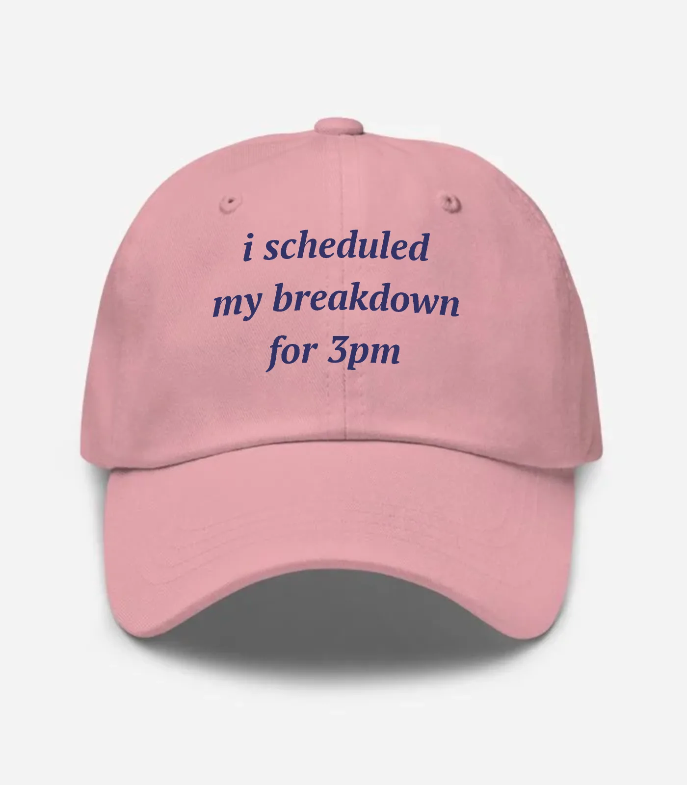 I Scheduled My Breakdown For 3Pm Hat - Pink