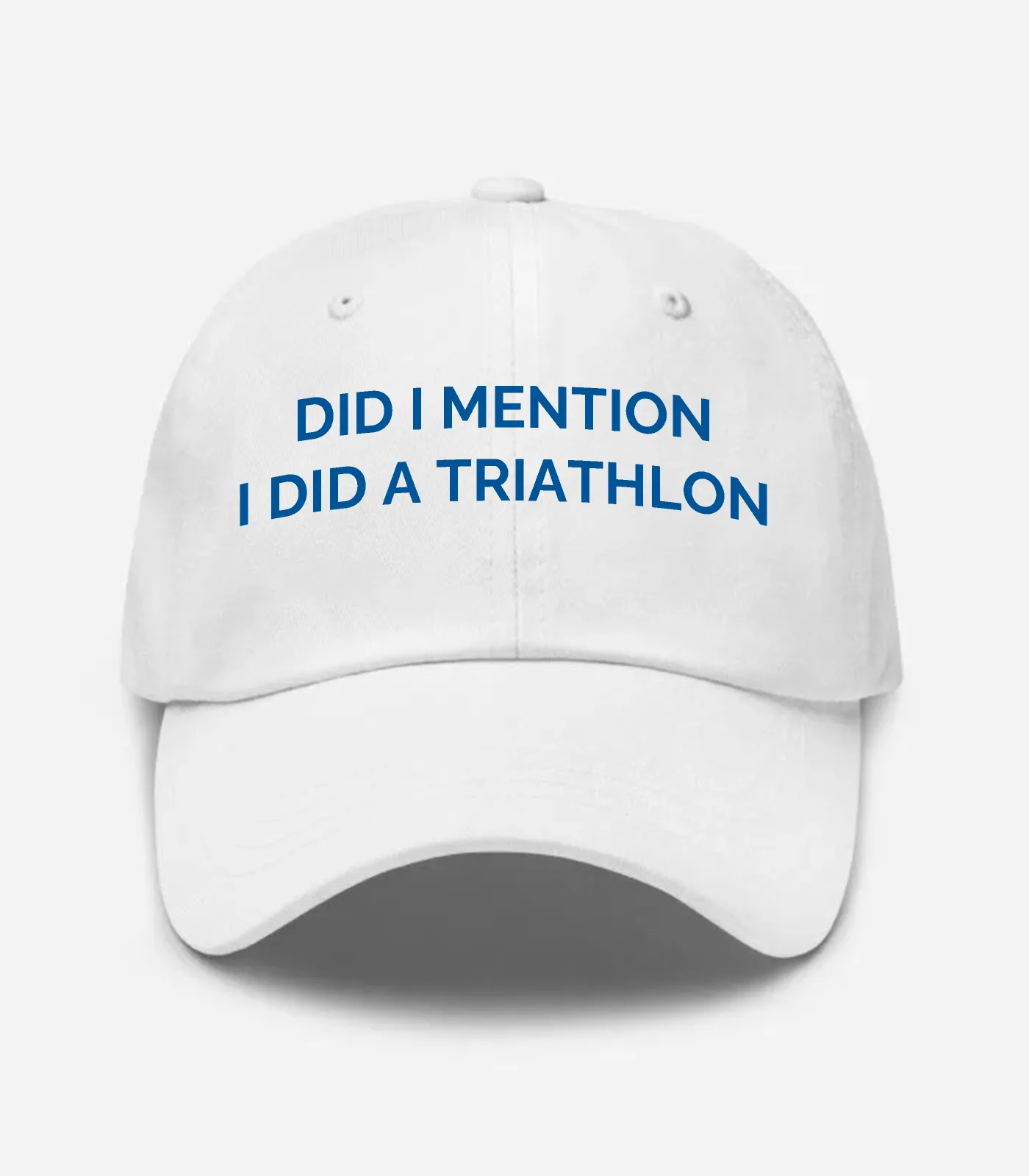 Did I Mention I Did A Triathlon Hat - White