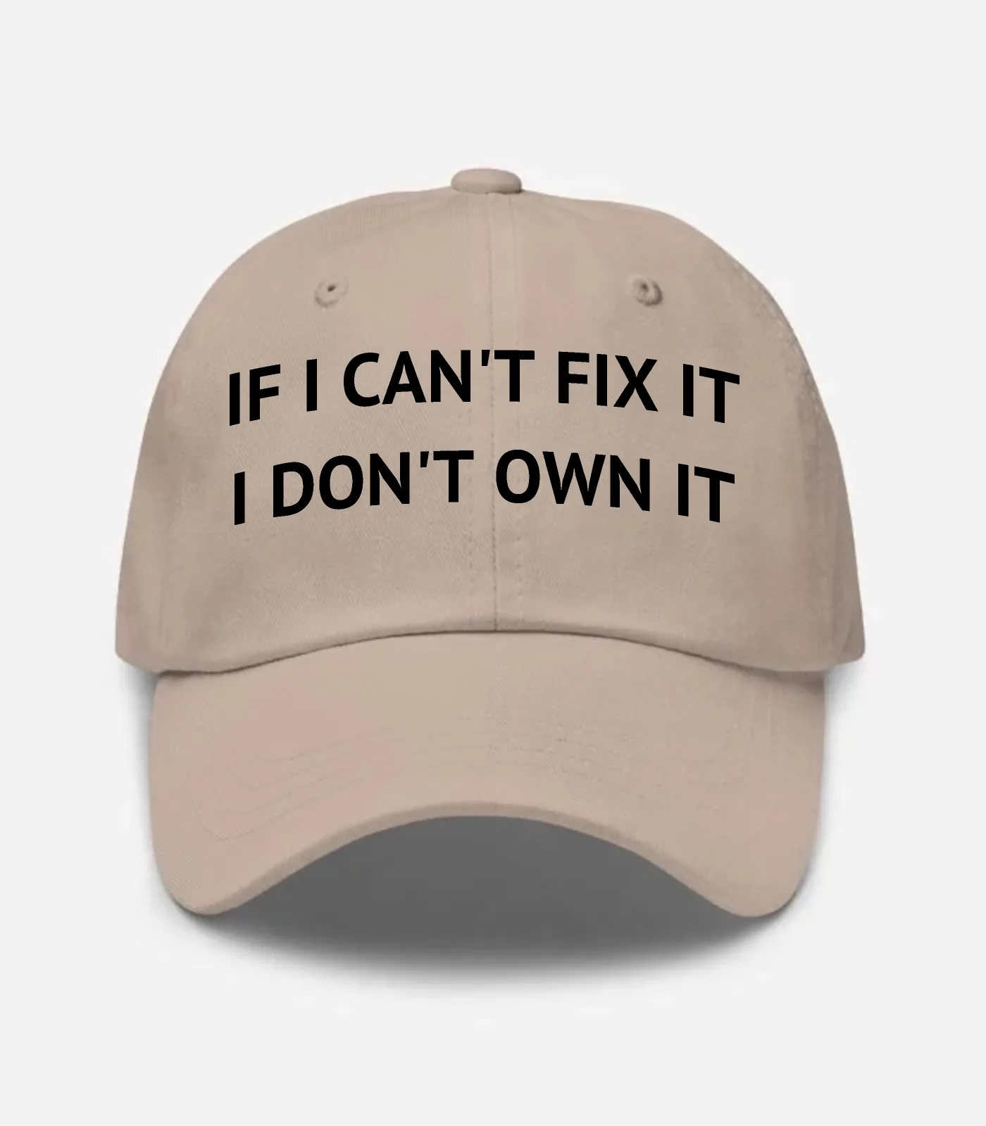If I Can't Fix It I Don't Own It Hat - Stone