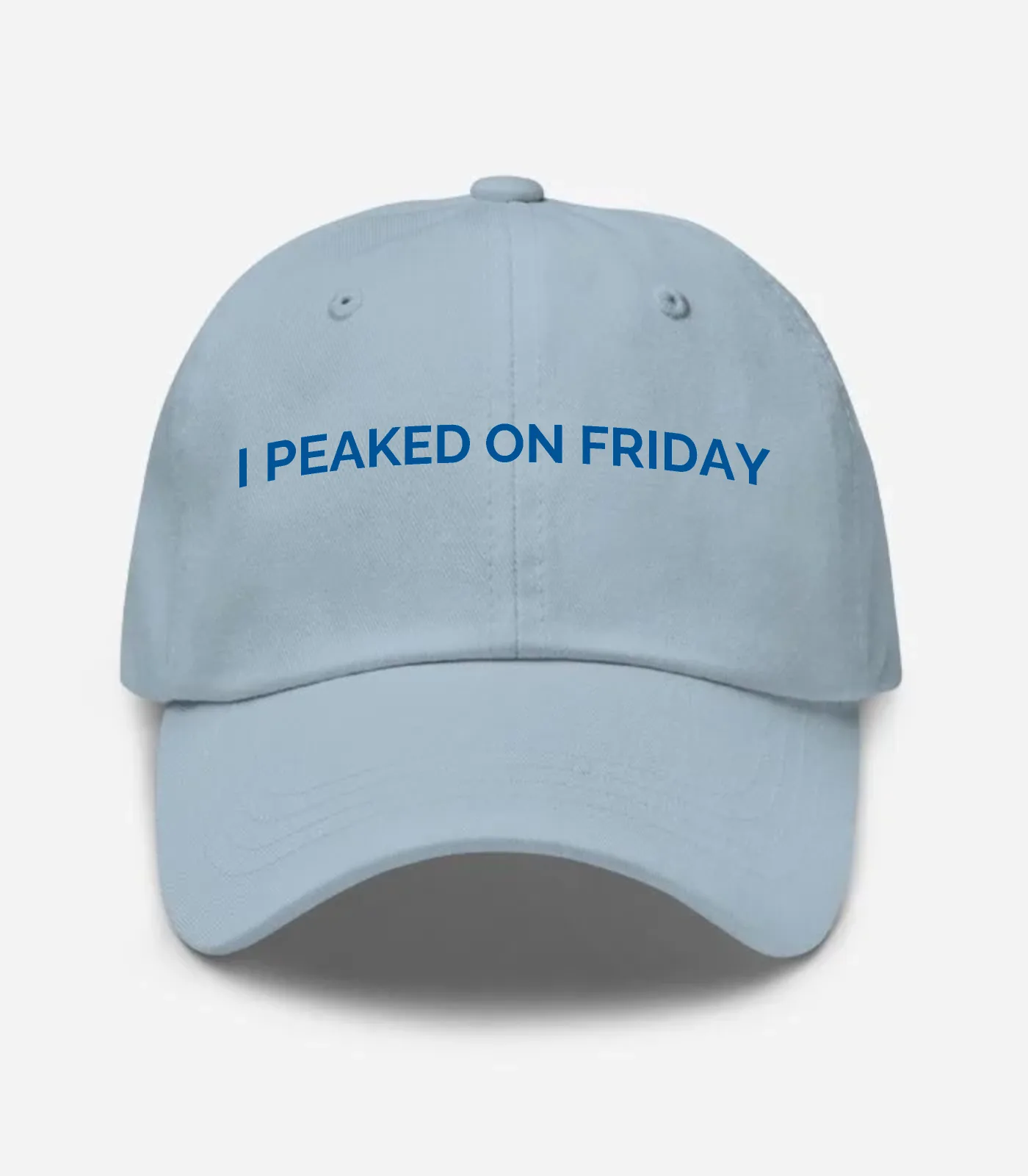 I Peaked On Friday Hat - Light Blue