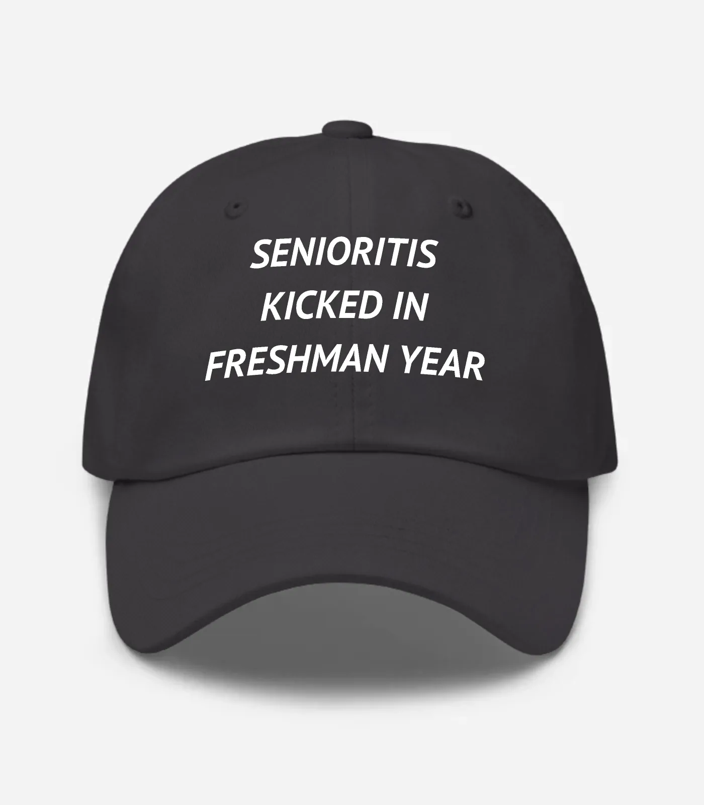 Senioritis Kicked In Freshman Year Hat