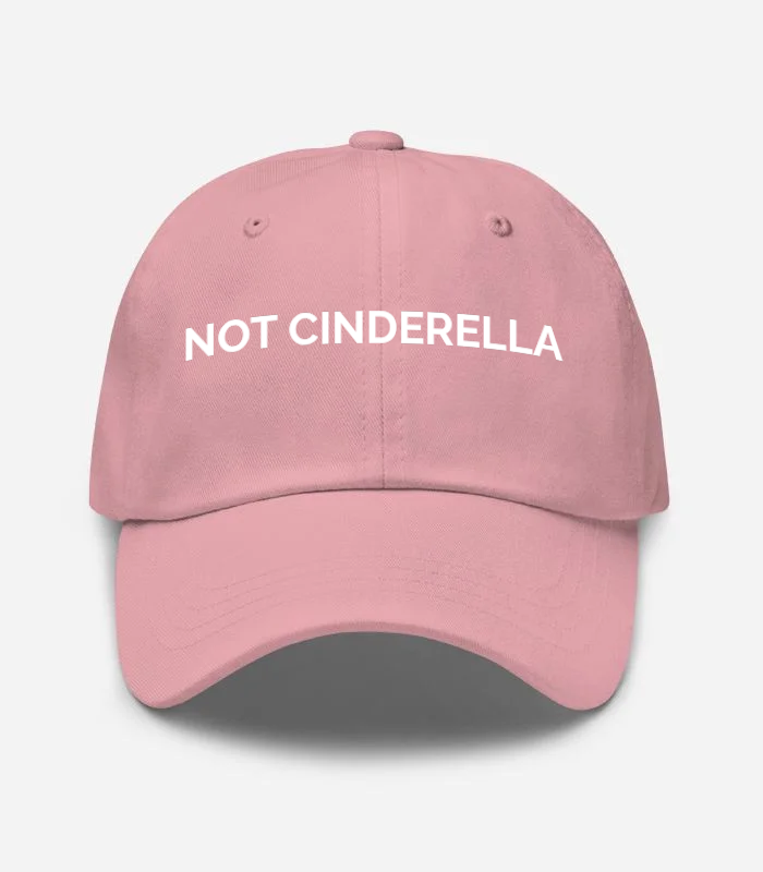 NOT CINDERELLA Hat