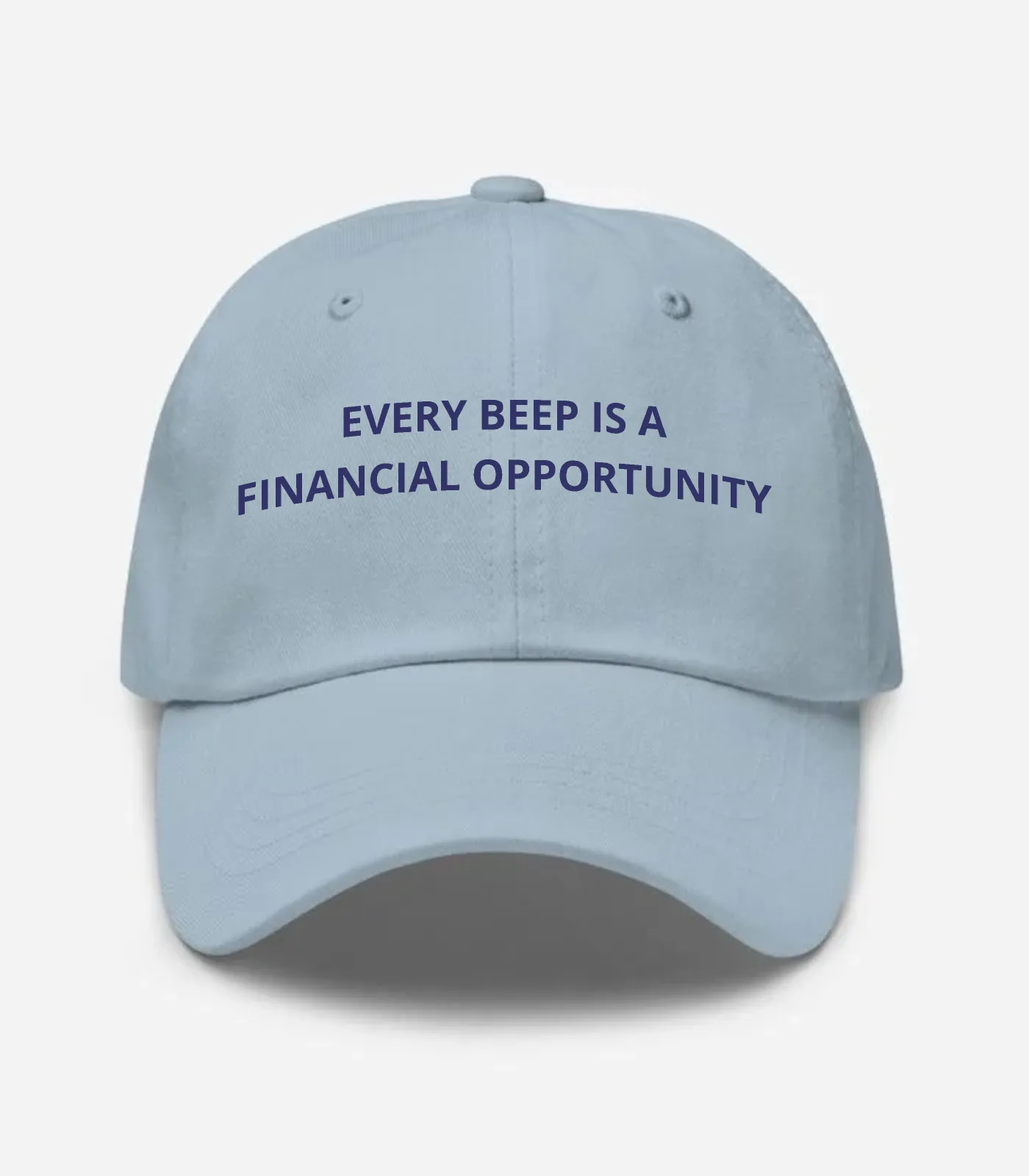 Every Beep Is A Financial Opportunity Hat - Light Blue