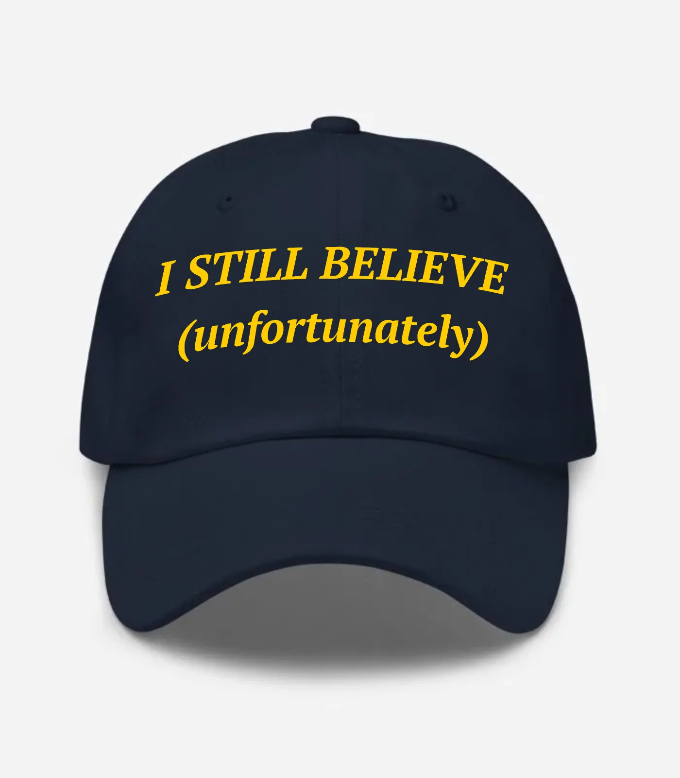 I Still Believe (Unfortunately) Hat - Navy