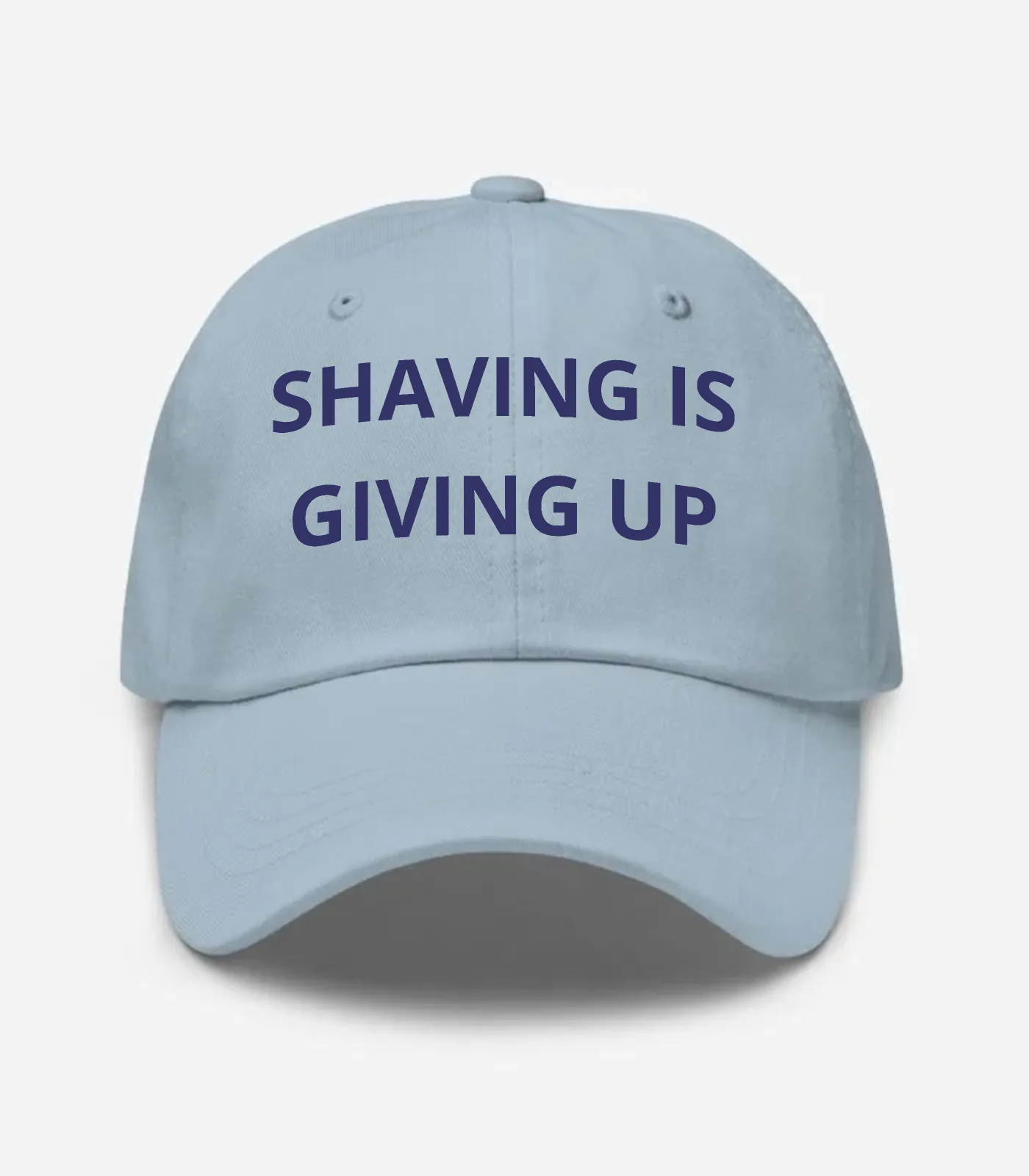 Shaving Is Giving Up Hat