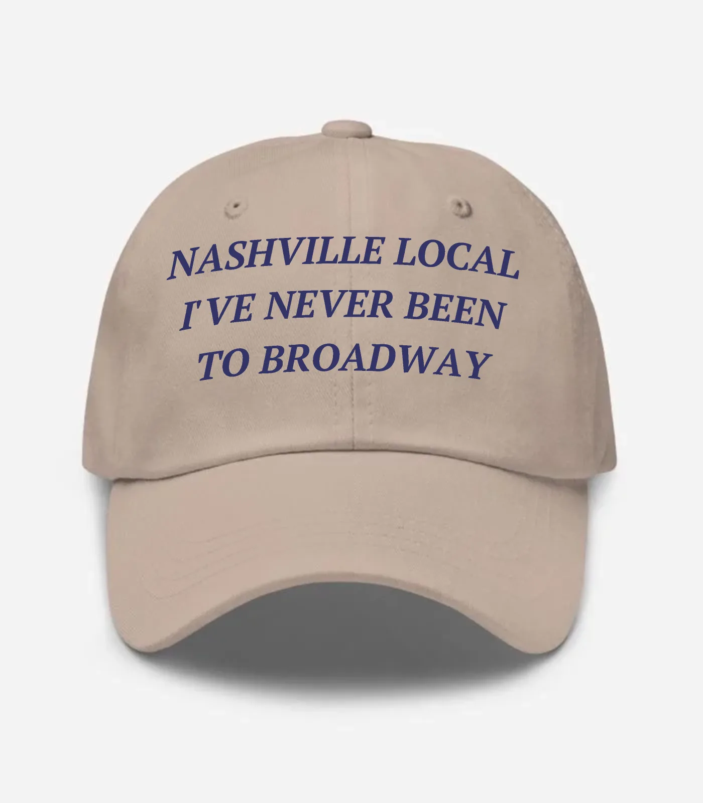 Nashville Local I've Never Been To Broadway Hat