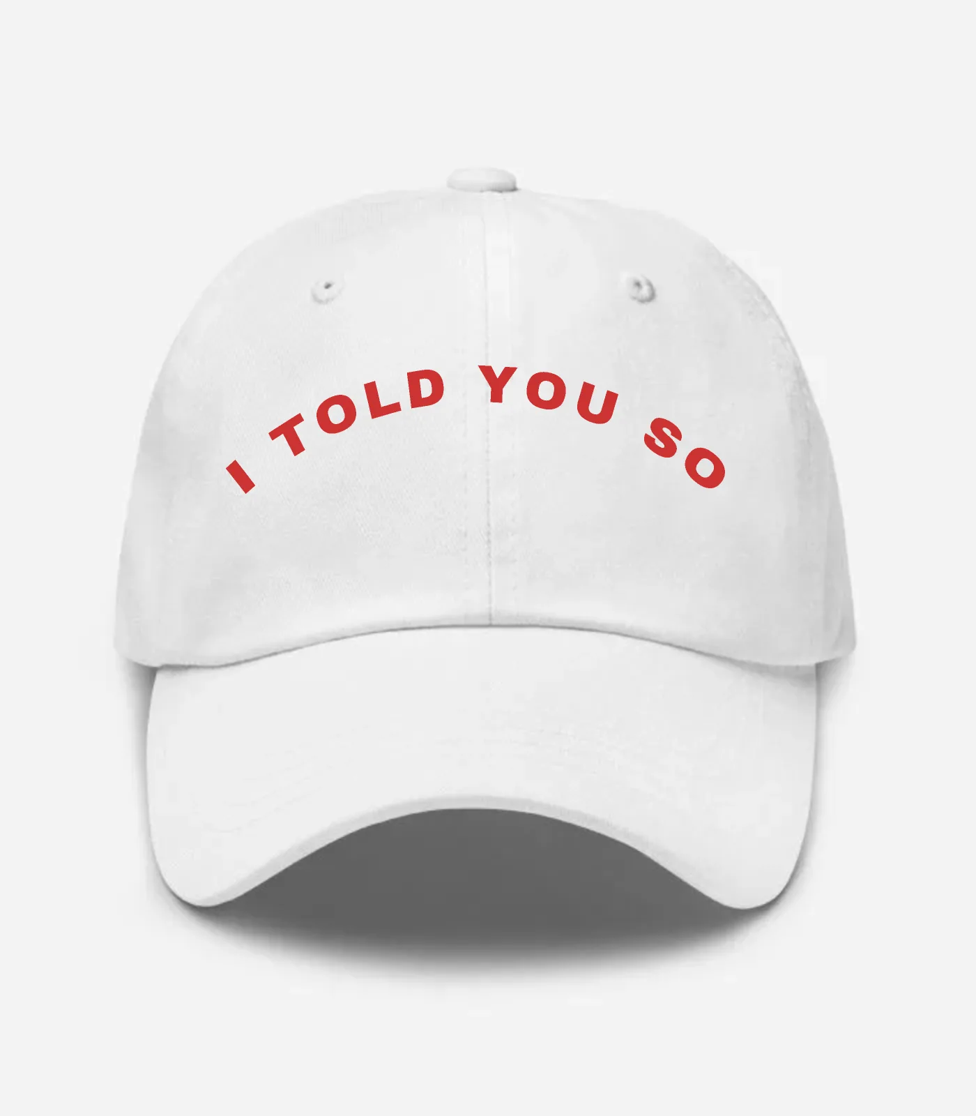 I Told You So Arched Hat