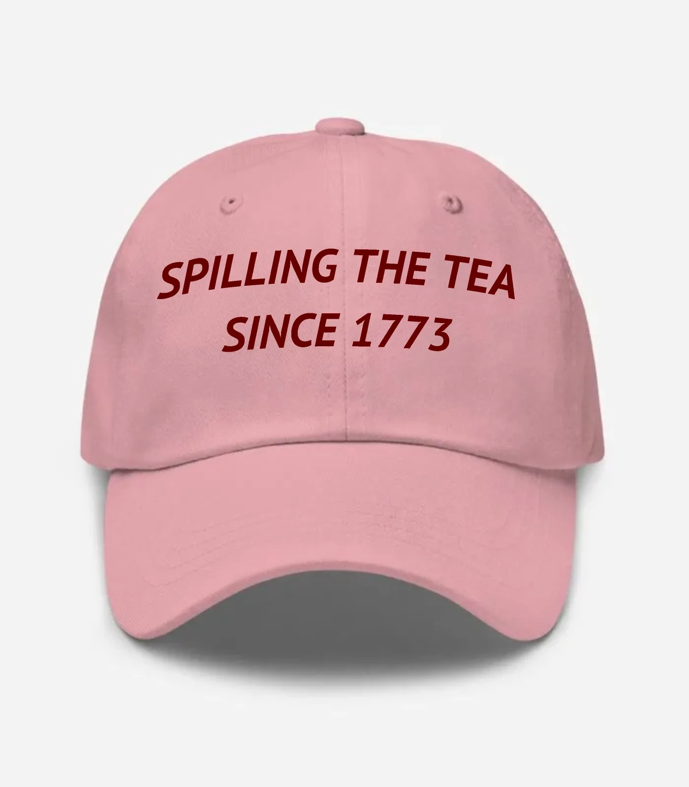 Spilling The Tea Since 1773 Hat - Pink