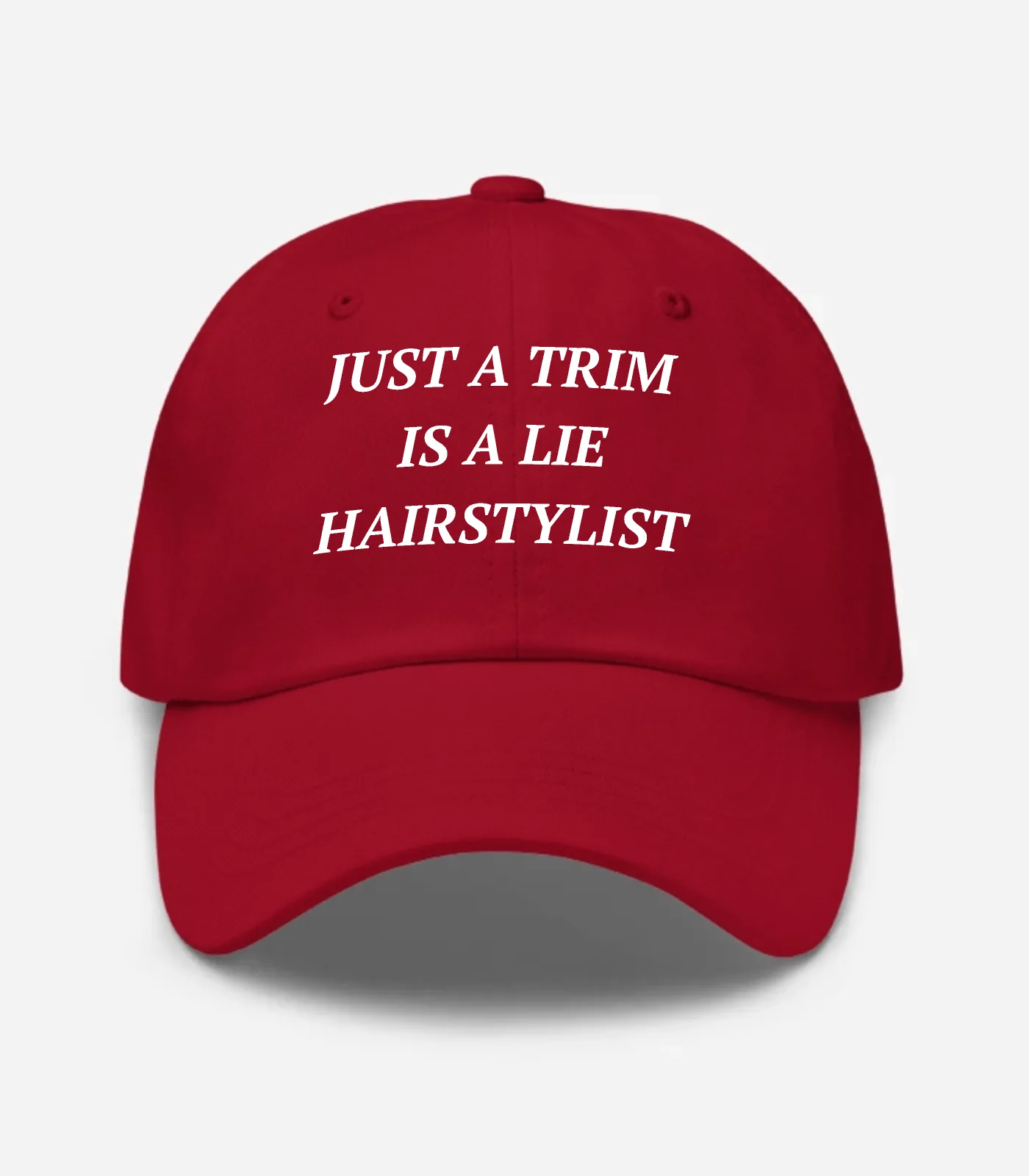Just A Trim Is A Lie Hairstylist Hat - Cranberry