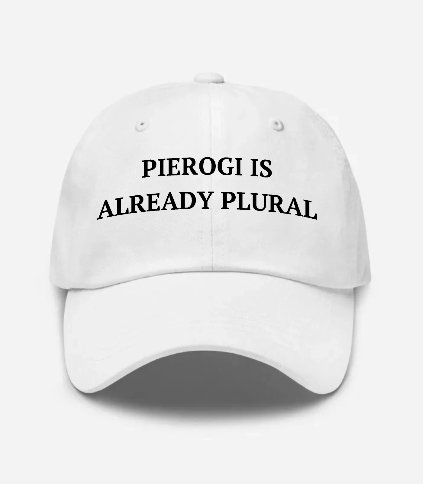 Pierogi Is Already Plural Hat - White