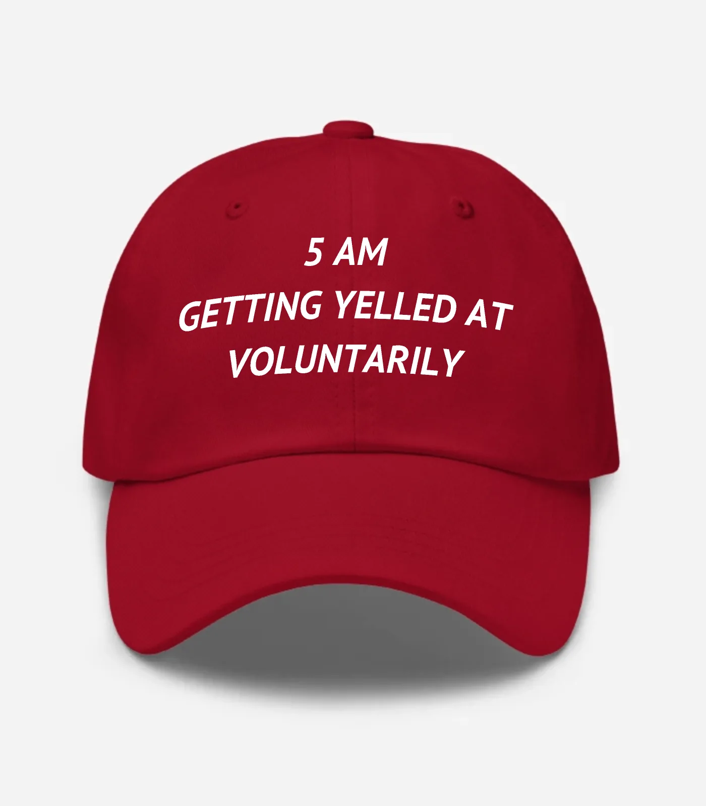 5 Am Getting Yelled At Voluntarily Hat - Cranberry