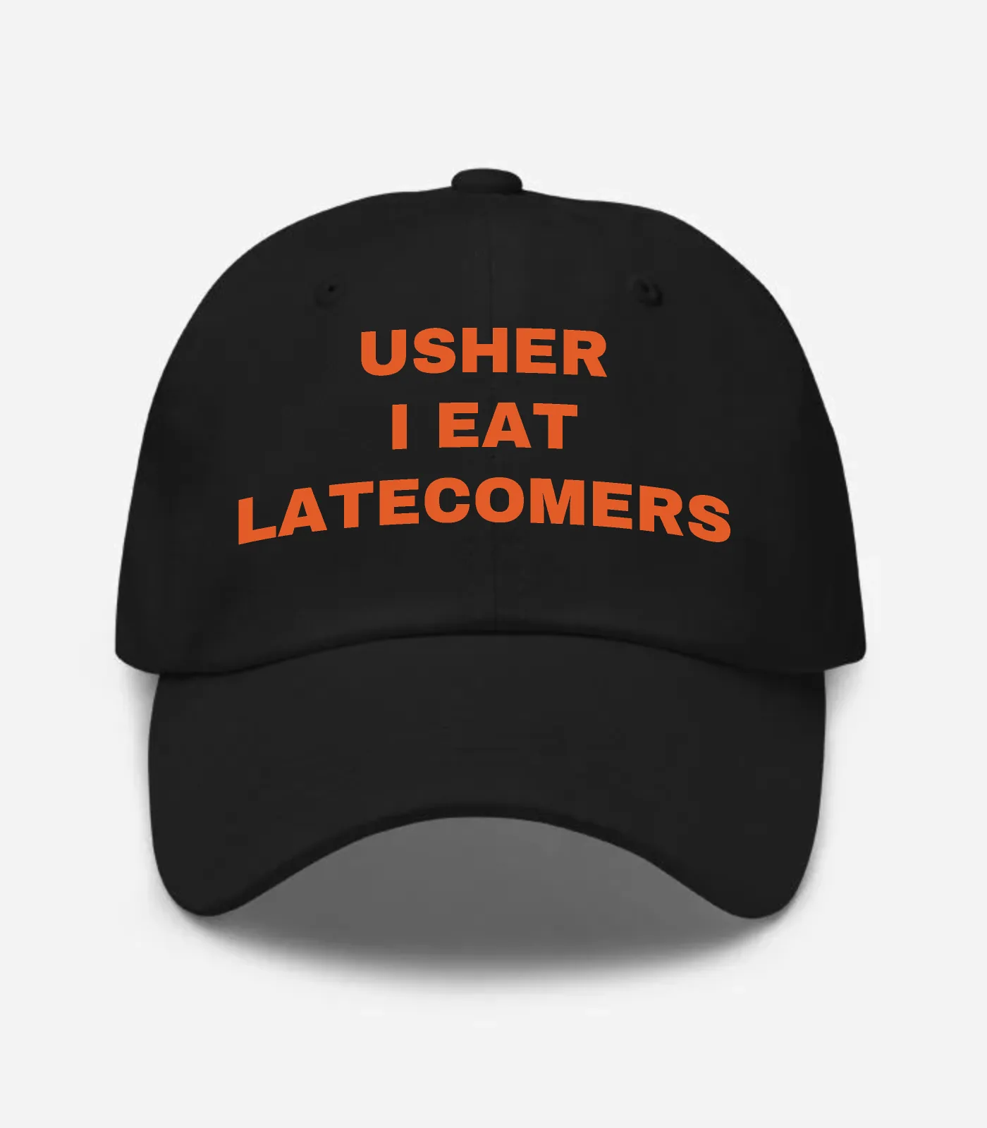 Usher I Eat Latecomers Hat