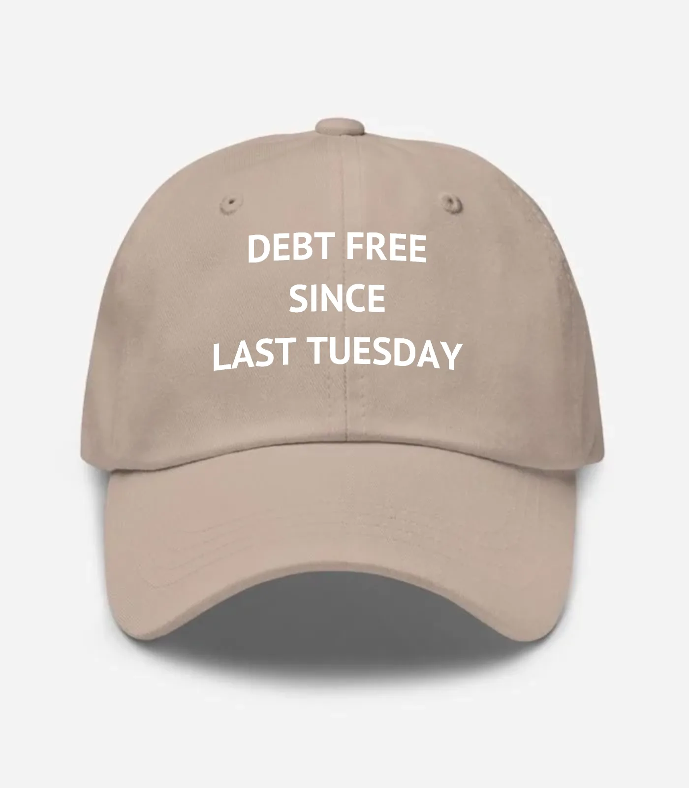 Debt Free Since Last Tuesday Hat