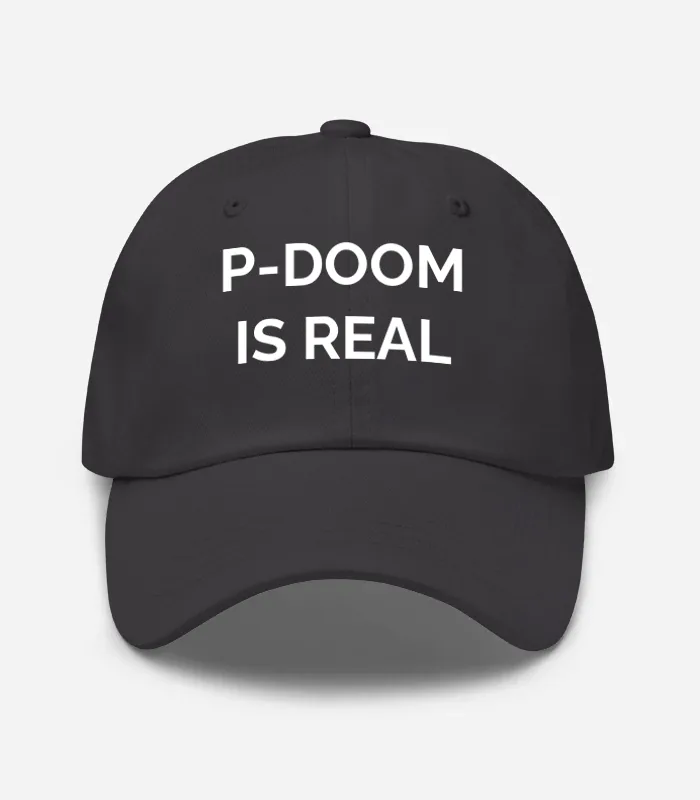 P-doom Is Real Hat