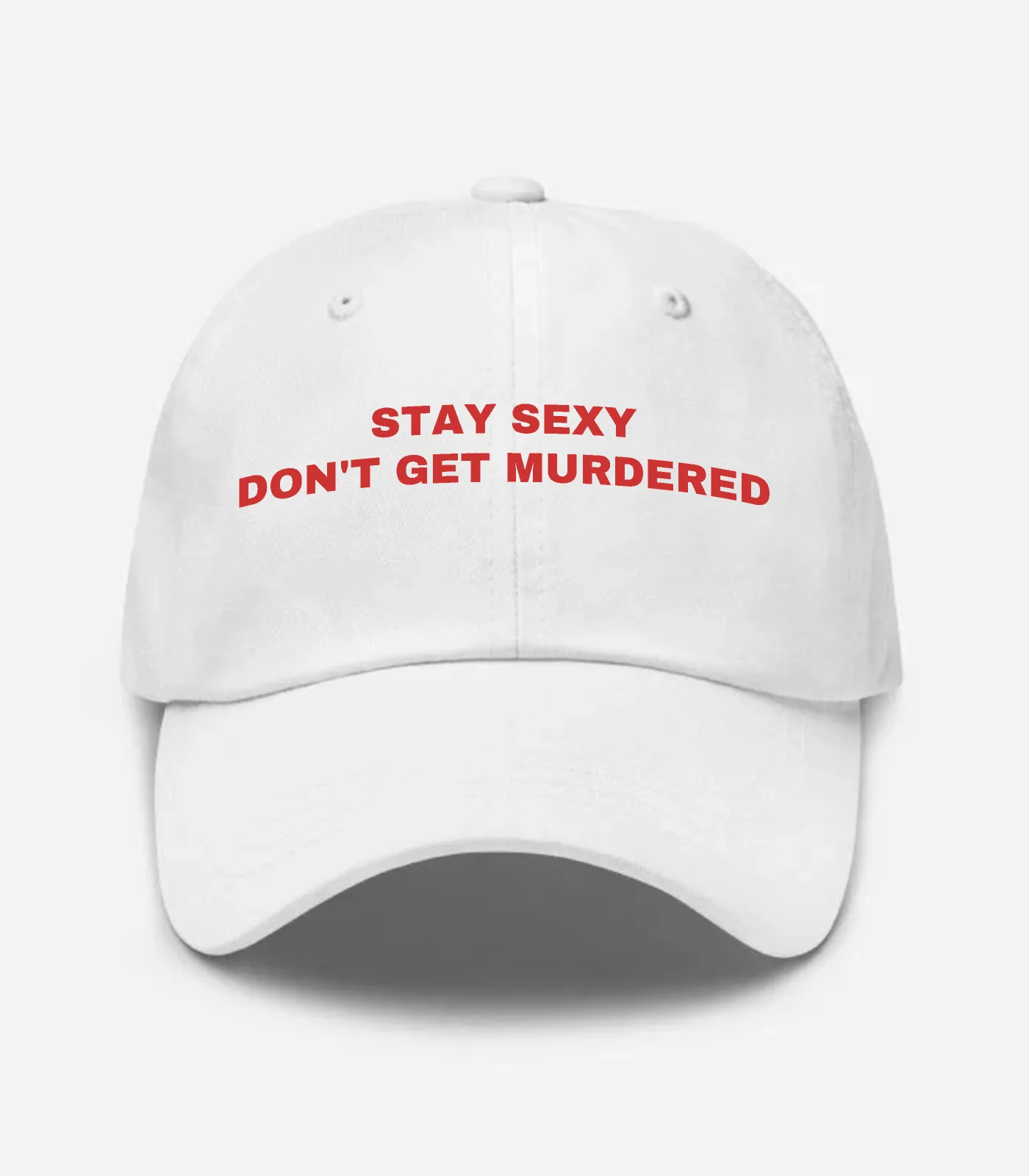 Stay Sexy Don't Get Murdered Hat