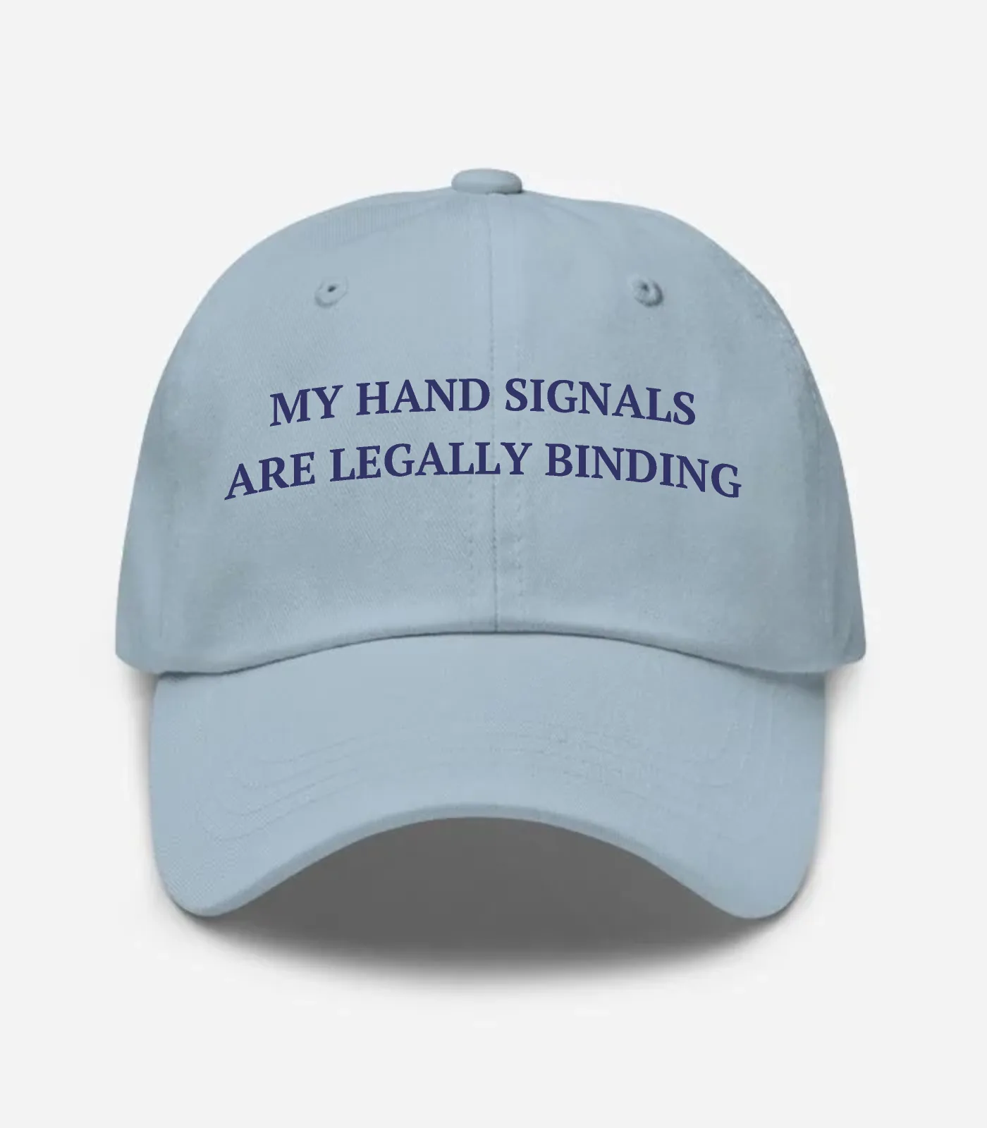 My Hand Signals Are Legally Binding Hat - Light Blue