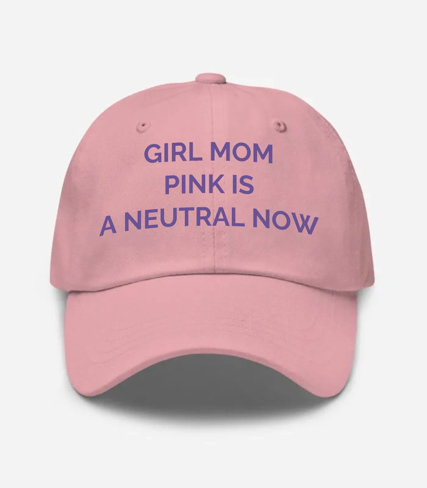 Girl Mom Pink Is A Neutral Now Hat
