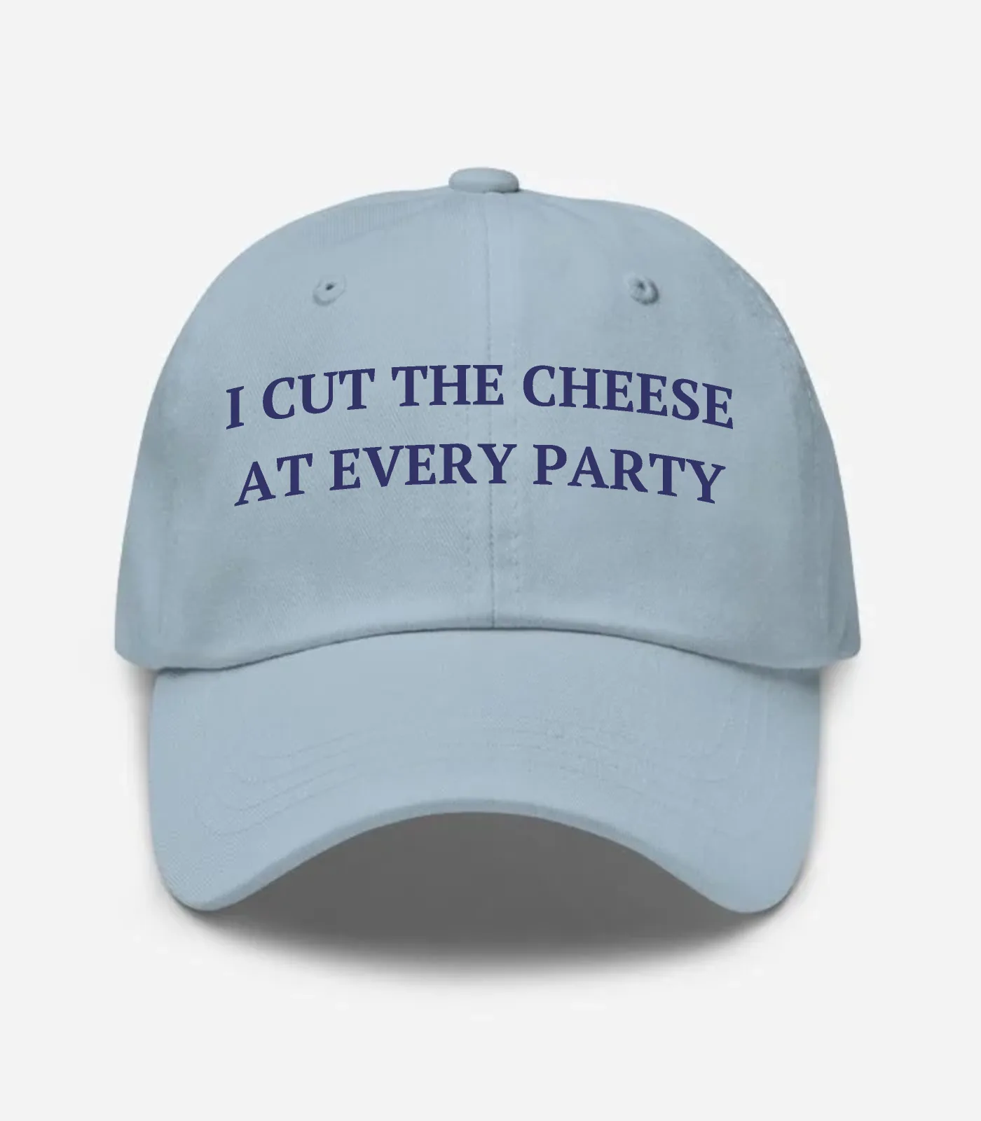 I Cut The Cheese At Every Party Hat - Light Blue